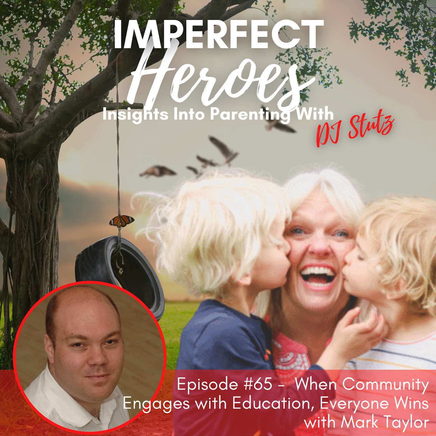 Episode 65: When Community Engages with Education, Everyone Wins with Mark Taylor