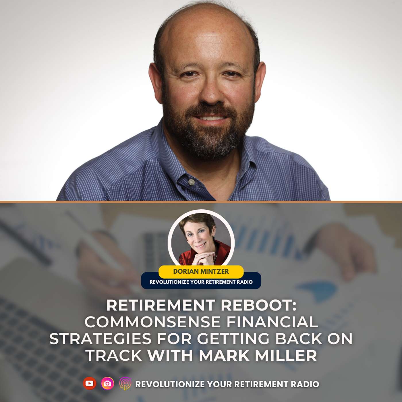 Retirement Reboot: Commonsense Financial Strategies for Getting Back on Track with Dorian Mintzer and Mark Miller episode artwork