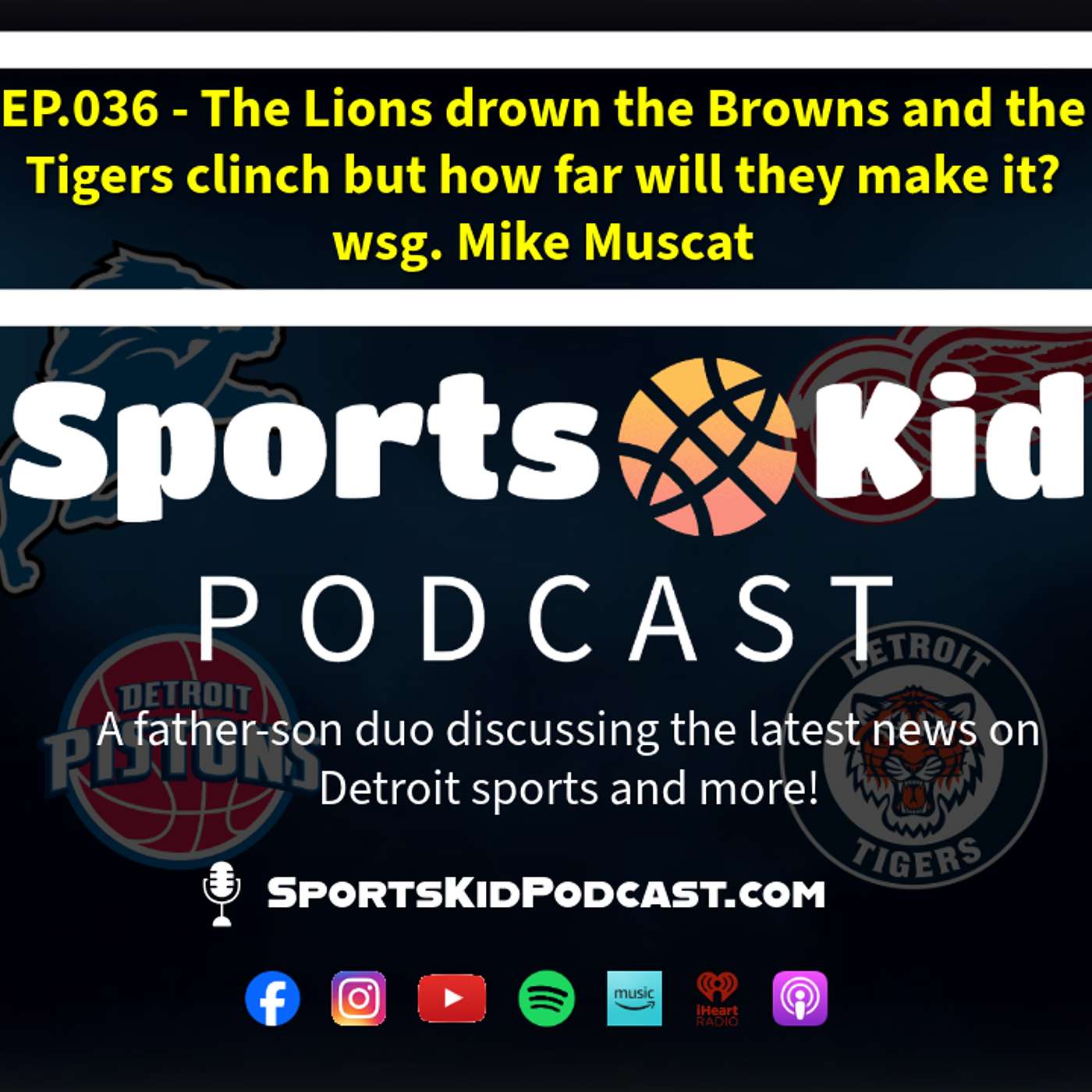 EP.036 - Sept. 30 2025 - Lions win & the Tigers clinch how far will they make it? wsg Mike Muscat episode artwork