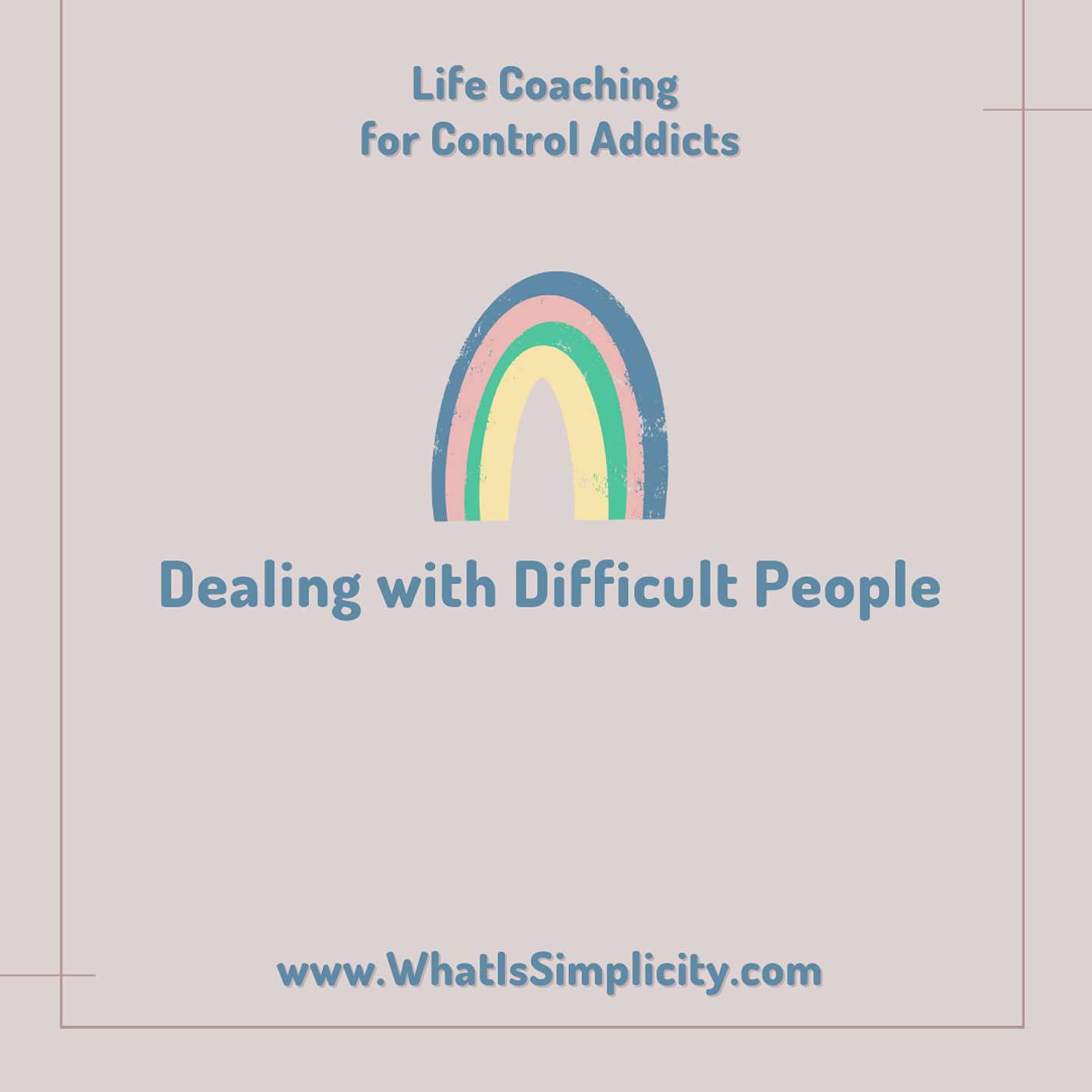 Dealing with Difficult People