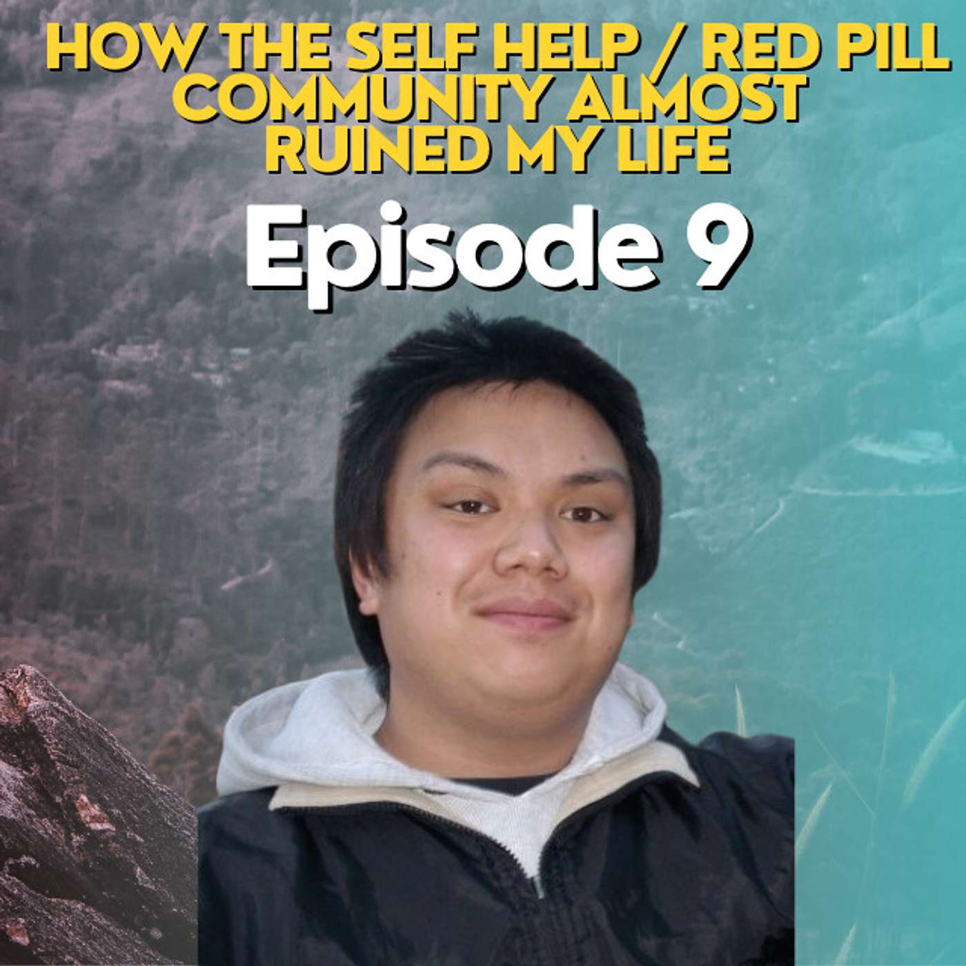 How the Self Help / Red Pill Community almost ruined my life | Episode 9