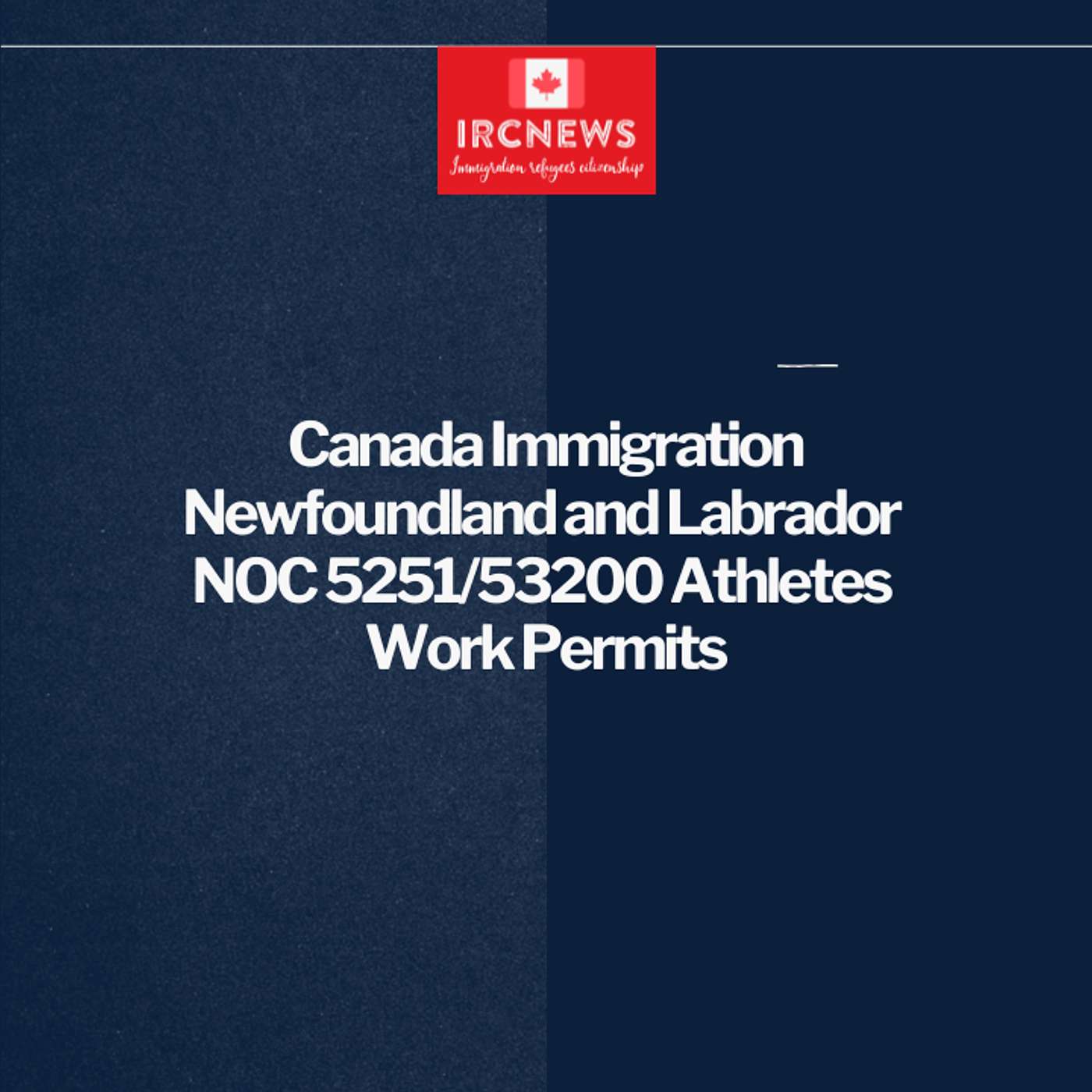 Canada Immigration Newfoundland and Labrador NOC 5251/53200 Athletes Work Permits episode artwork