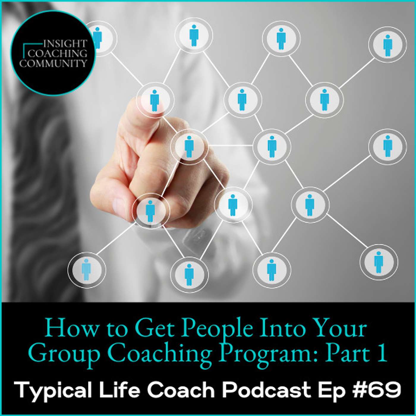 How to Get People Into Your Group Coaching Program: Part 1