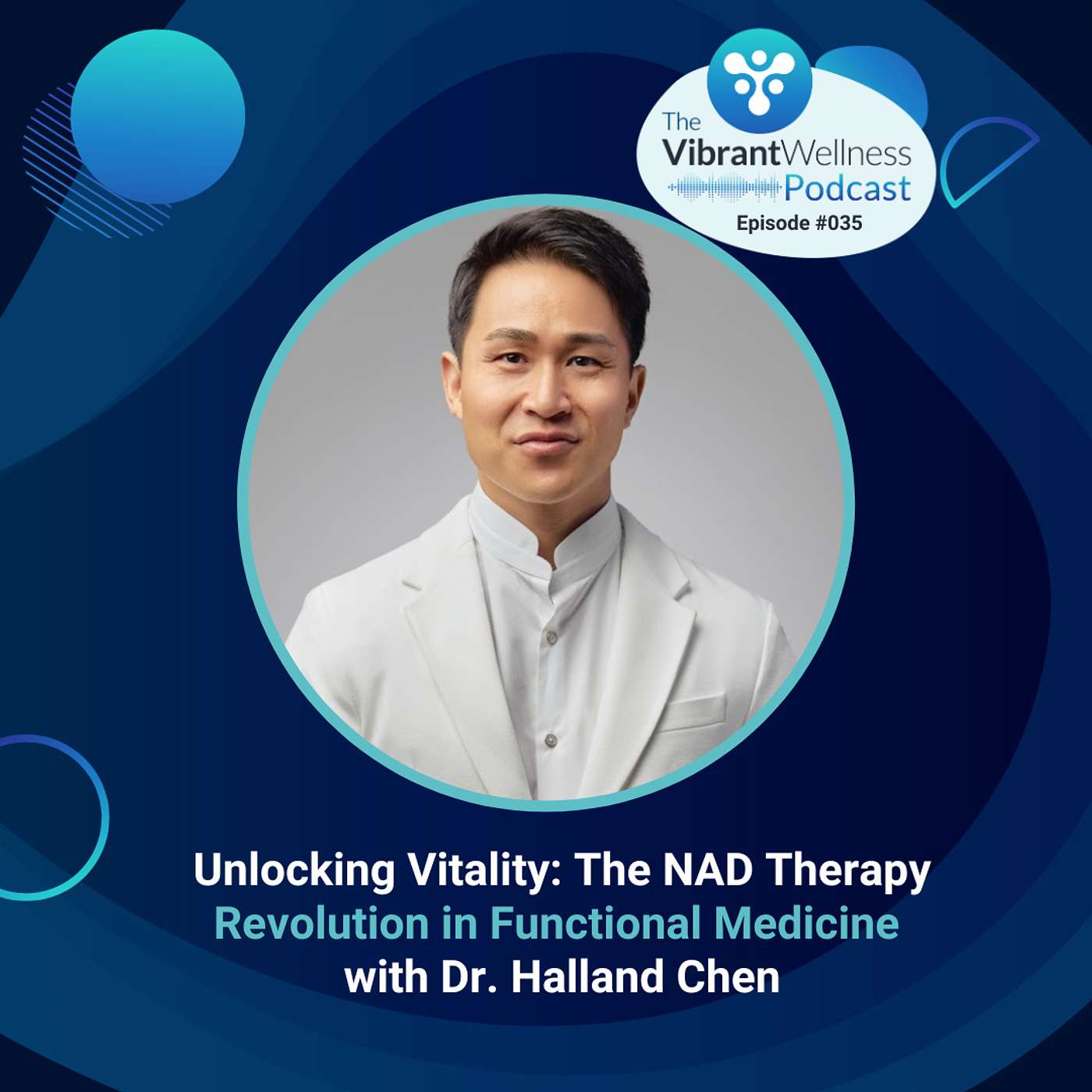Unlocking Vitality: The NAD Therapy Revolution in Functional Medicine with Dr. Halland Chen