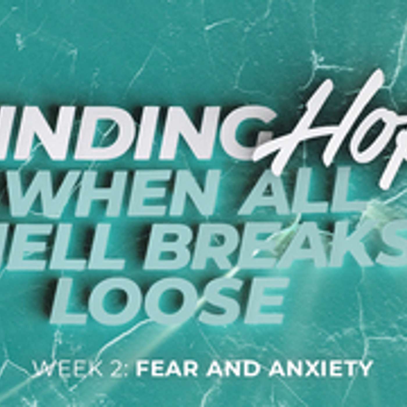 Finding Hope When All Hell Breaks Loose: Fear & Anxiety episode artwork
