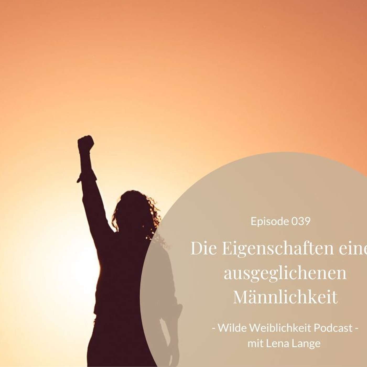 039: Die Eigenschaften einer ausgeglichenen Männlichkeit