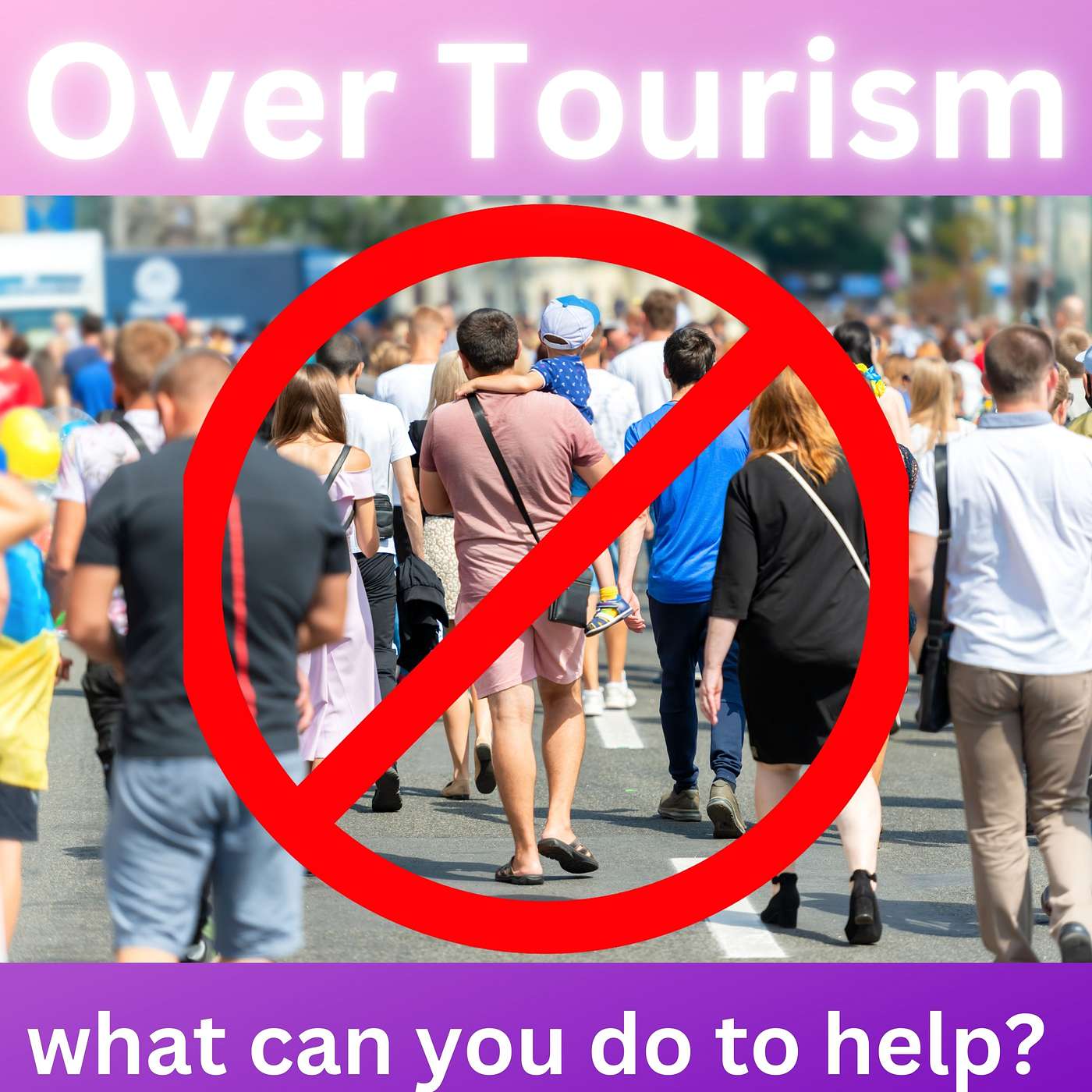 Over Tourism and what to do about it