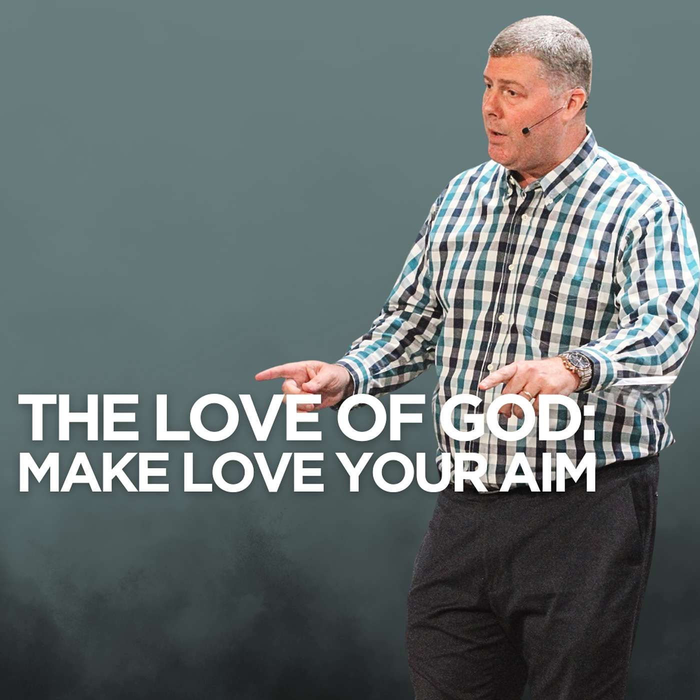 The Love of God: Make Love your Aim! episode artwork