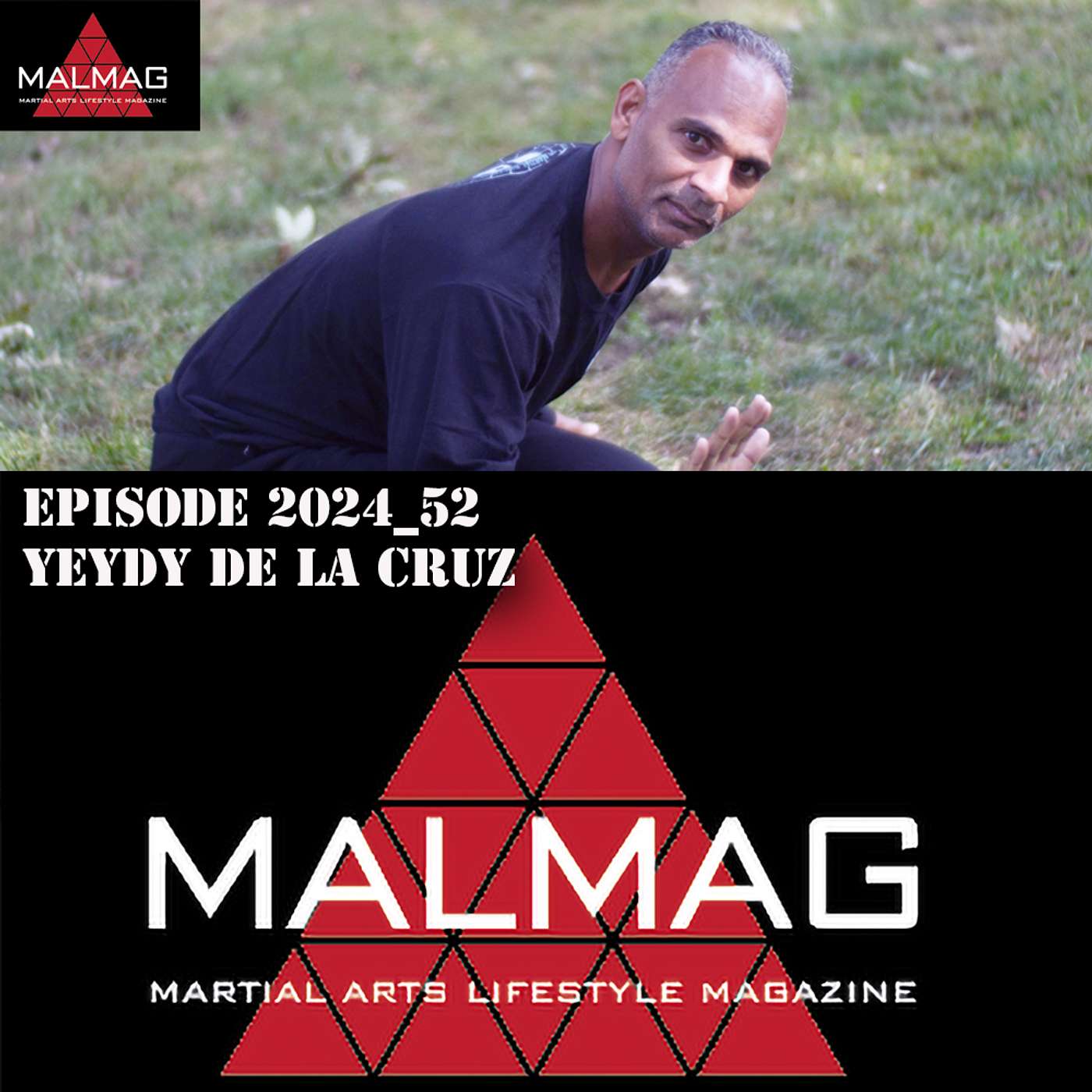 The Martial Arts Lifestyle Podcast Episode 2024_52 with Yeydy De La Cruz