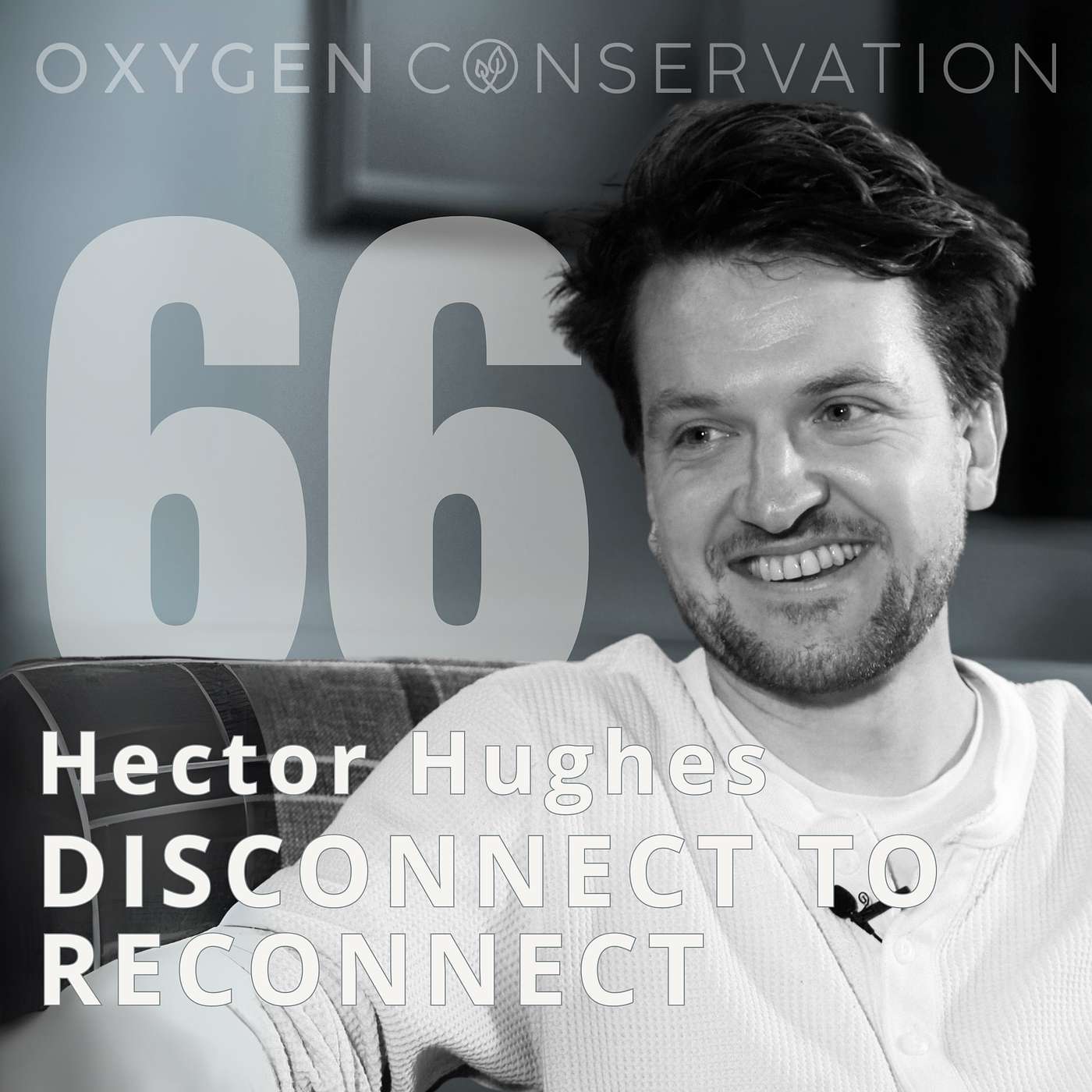 E66 Hector Hughes: Disconnect to Reconnect episode artwork