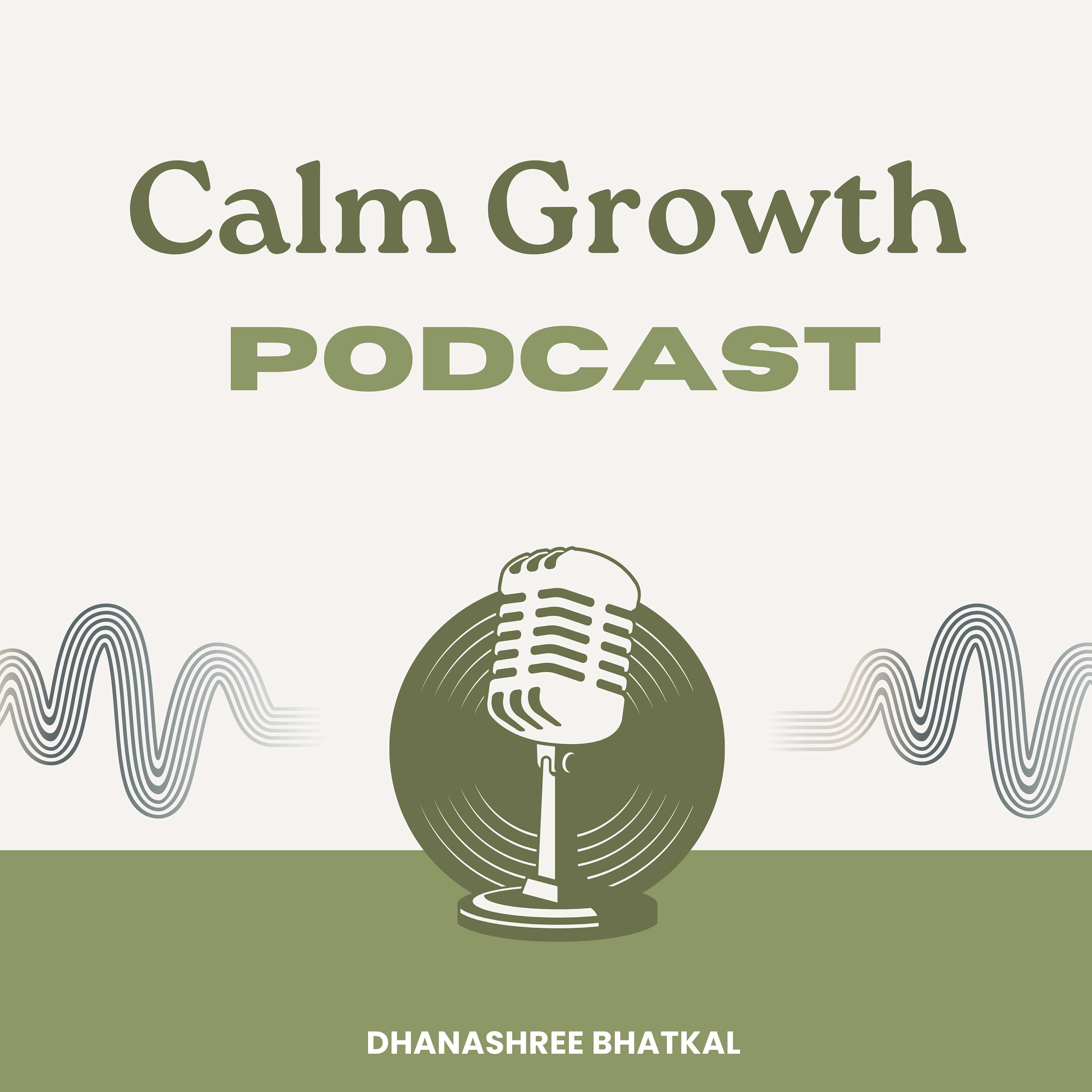 The Calm Growth Podcast