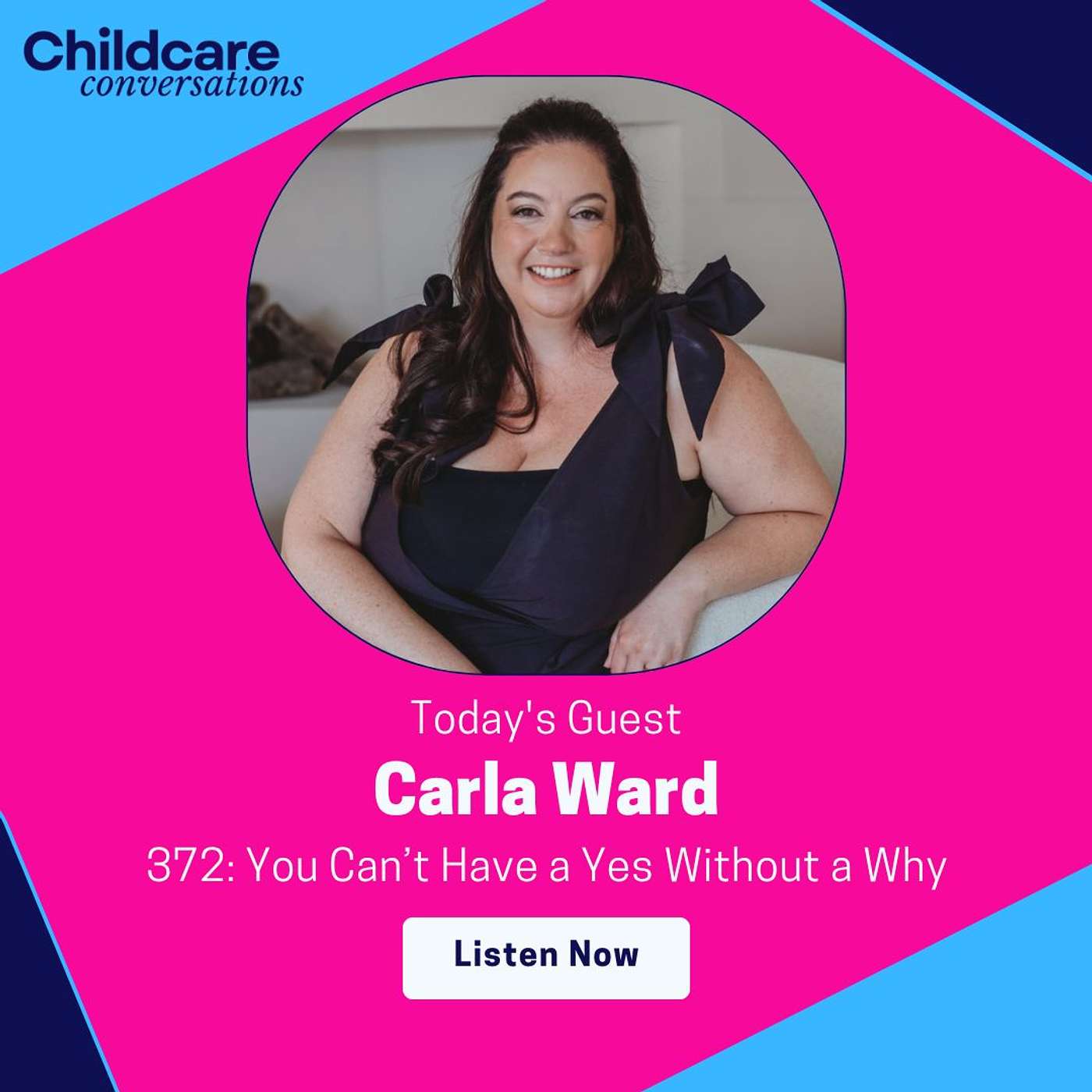 372: You Can’t Have a Yes Without a Why With Carla Ward episode artwork