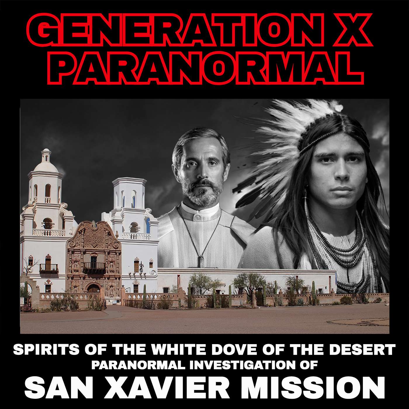 Spirits of the White Dove of the Desert: Paranormal Investigation of San Xavier Mission