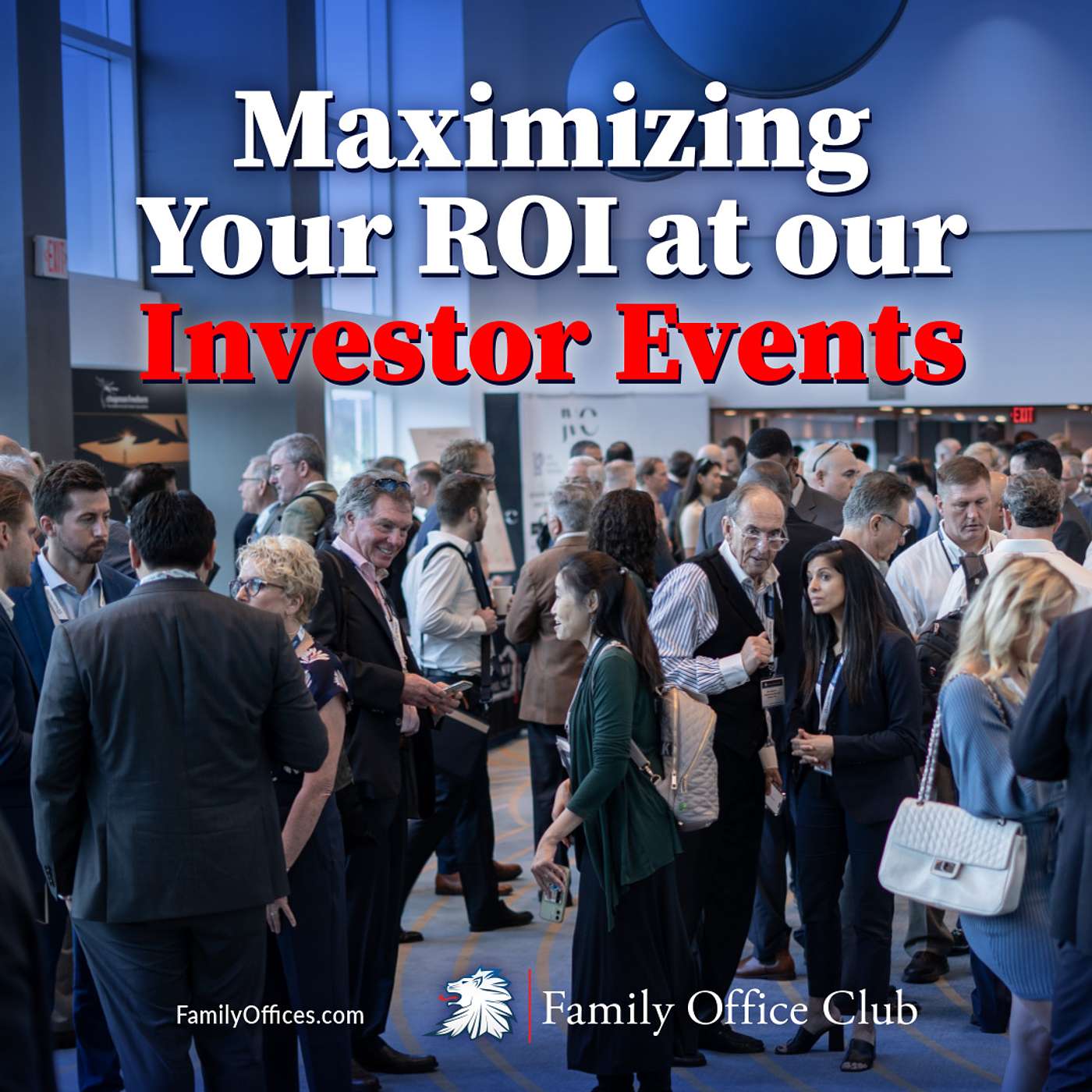 Maximizing Your ROI at Investor Events: Strategies, Networking, and Key Insights for Success