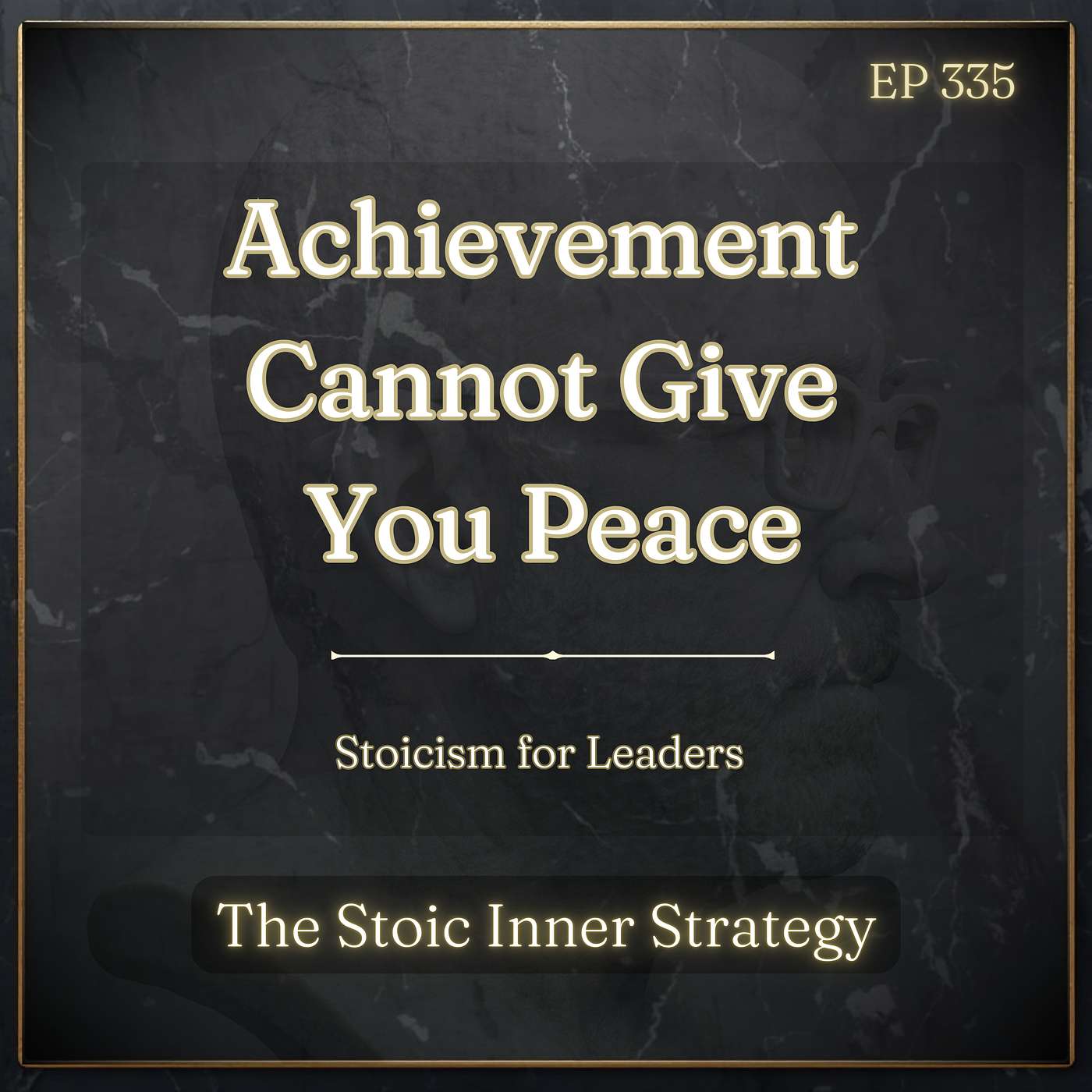 Ep 335 – Achievement Cannot Give You Peace episode artwork