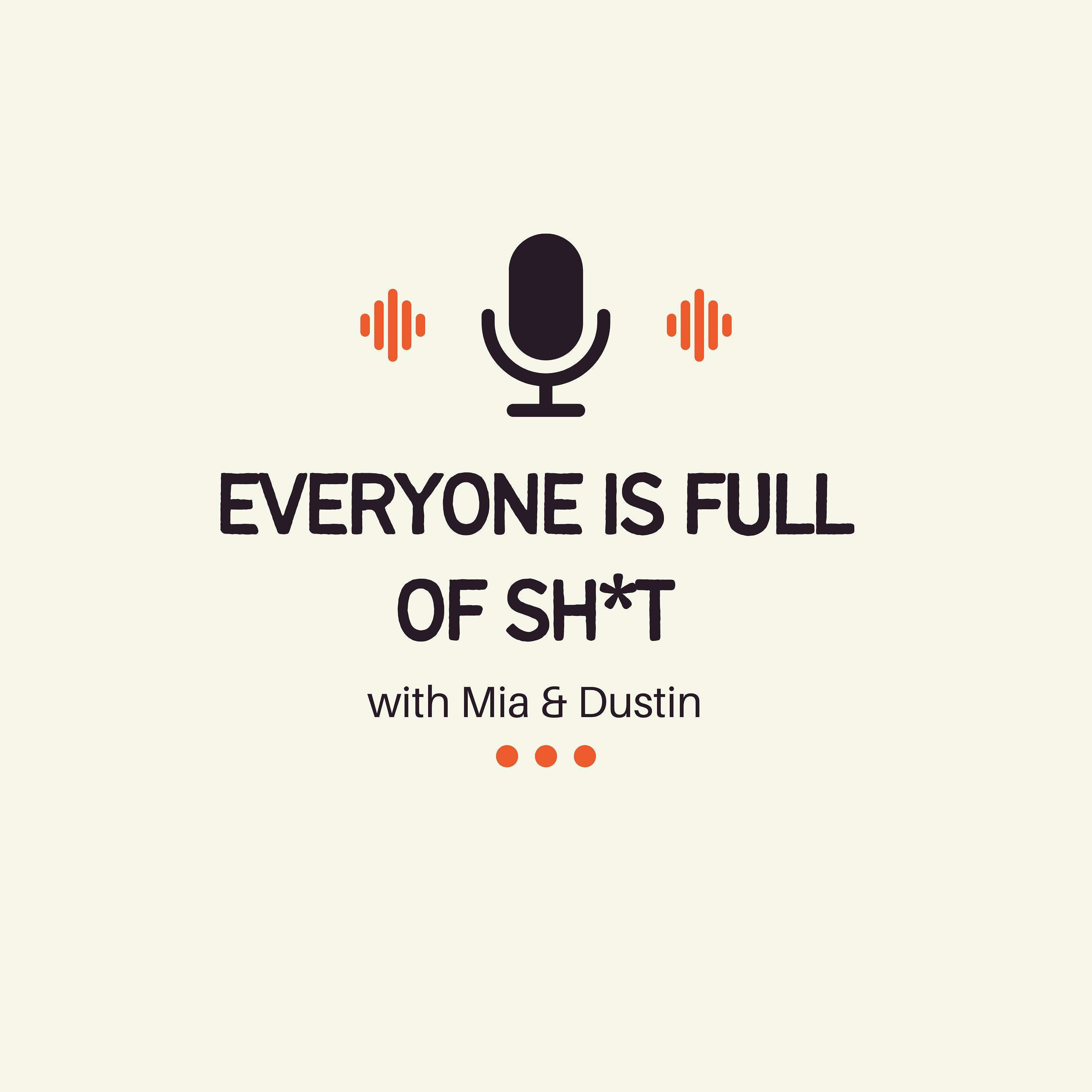 Everyone Is Full of SH*T