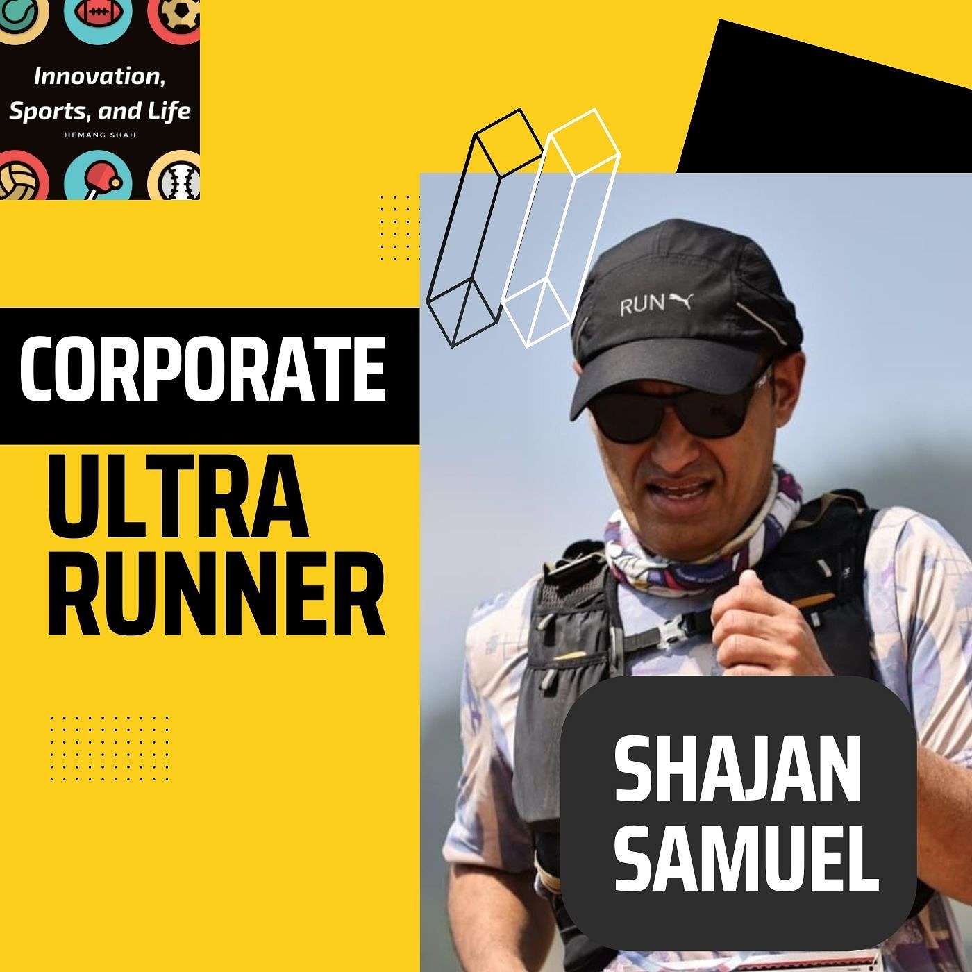 Corporate Ultra Runner Shajan Samuel Innovation Sports Life Podcast