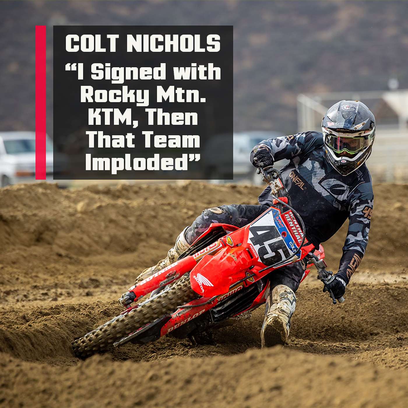 "I Signed With Rocky Mtn. KTM, Then the Team Imploded" | Colt Nichols on Finding a Ride for "23
