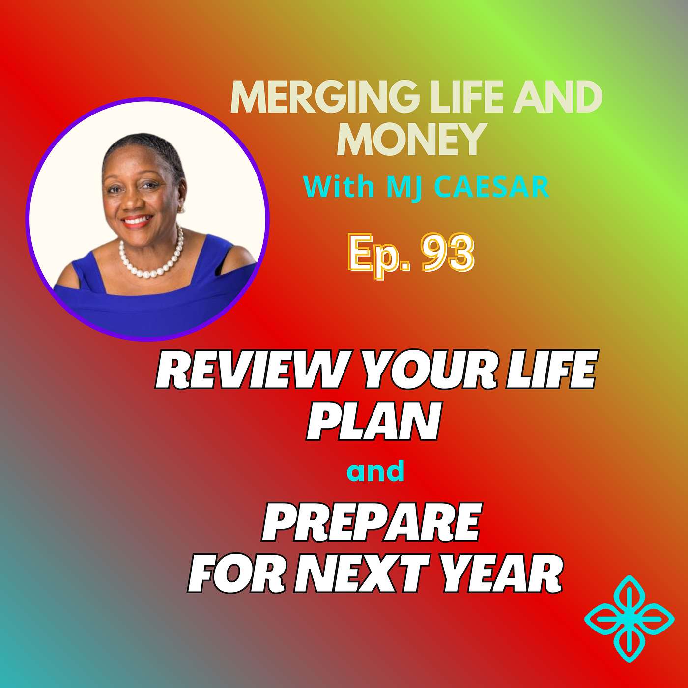 Ep 93 - DECEMBER IS A GREAT TIME TO REVIEW YOUR LIFE PLAN AND PREPARE FOR NEXT YEAR episode artwork