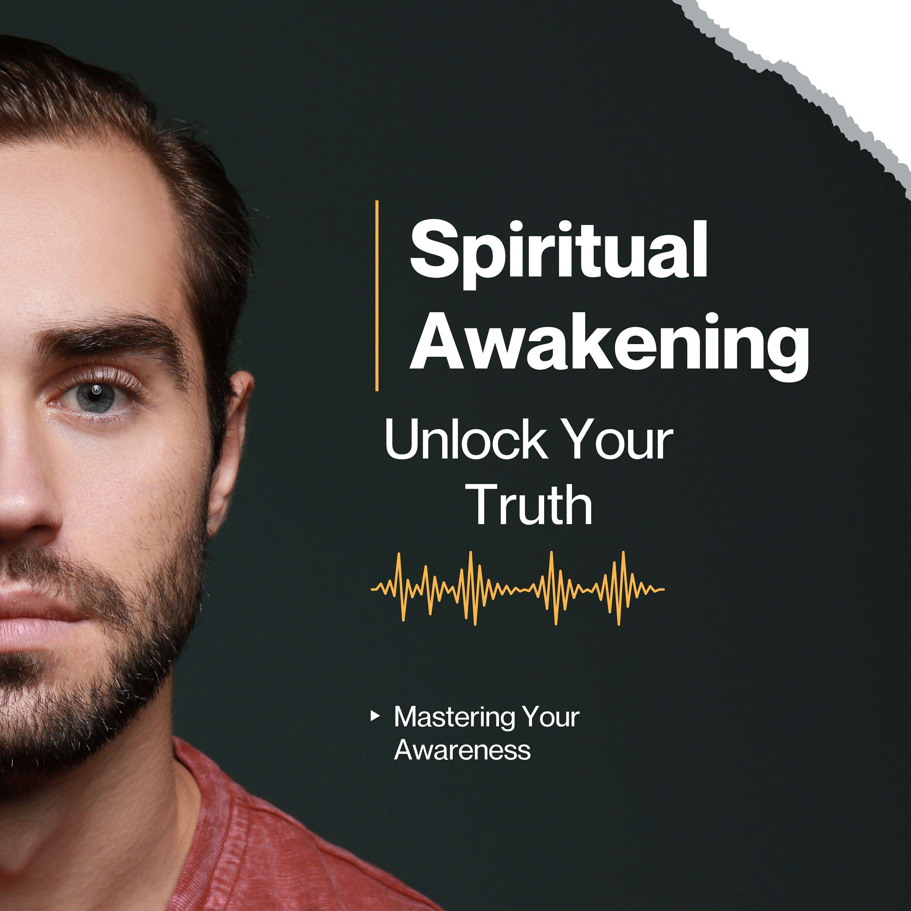 The Path to Spiritual Awakening: Mastering Spiritual Awareness for Health, Love, and Prosperity