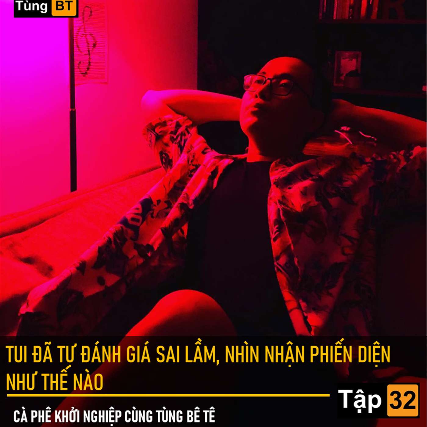 # - 32 Tui đã tự đánh giá sai lầm, nhìn nhận phiến diện như thế nào episode artwork