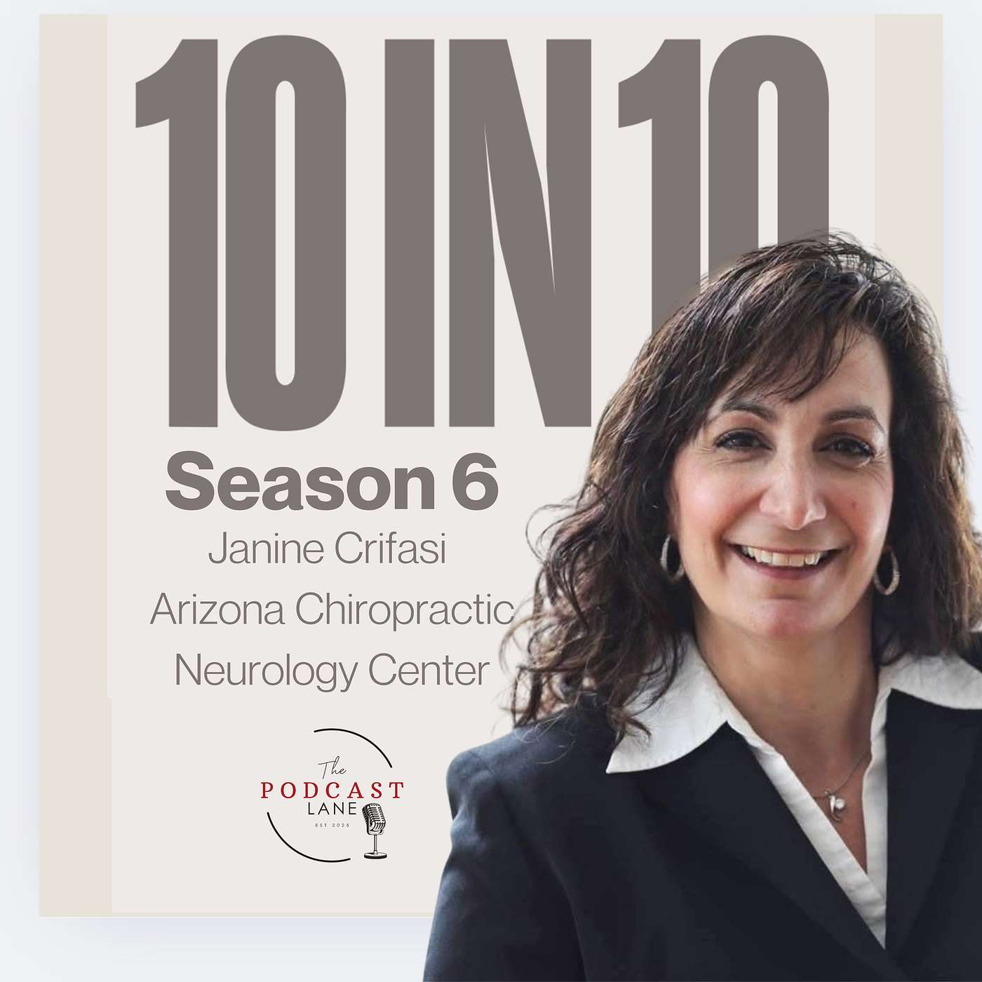 The 10 in 10 Podcast featuring Dr. Janine Crifasi Chiropractic Physician | Functional Neurology Leader | Brain Health Advocate episode artwork
