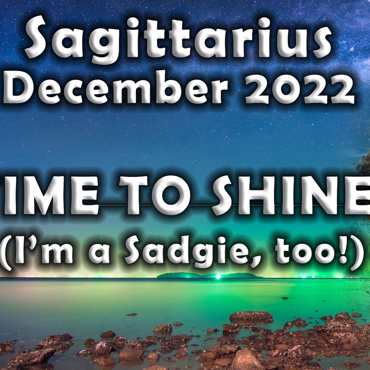 Sagittarius December 2022 OUR TIME TO SHINE! (I’m a Sadgie, too!) Astrology Horoscope