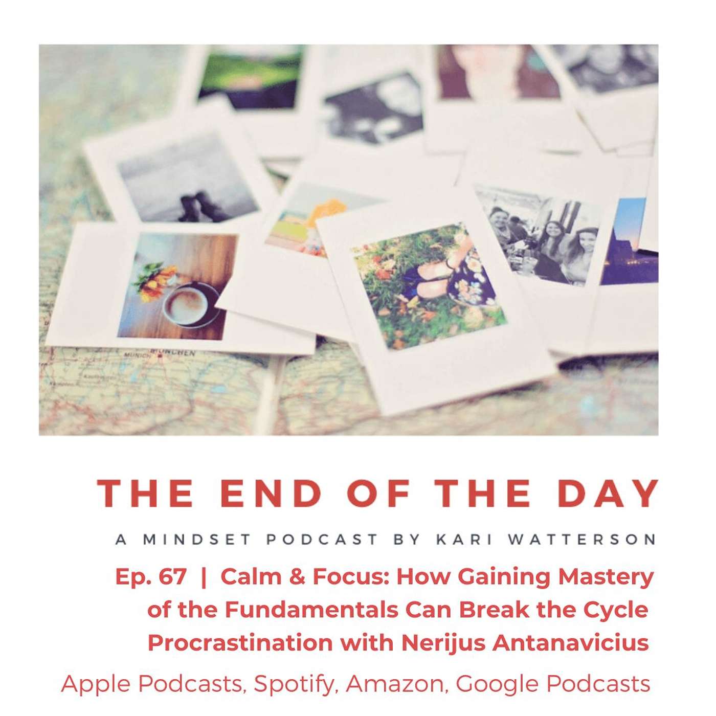 The End of the Day Podcast with Kari Watterson: Using Mindset Work to Live Your Best Life