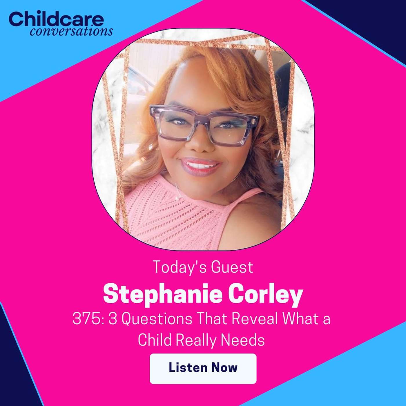 375: 3 Questions That Reveal What a Child Really Needs With Stephanie Corley episode artwork