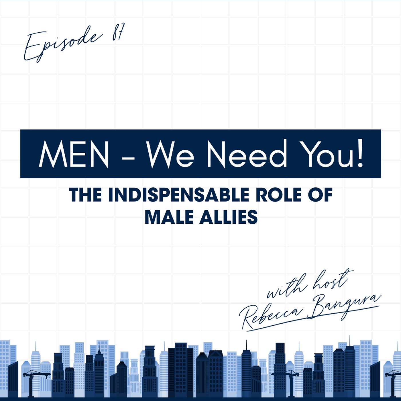 MEN - We Need You! The Indispensable role of Male Allies MEN - We Need You! The Indispensable role of Male Allies
