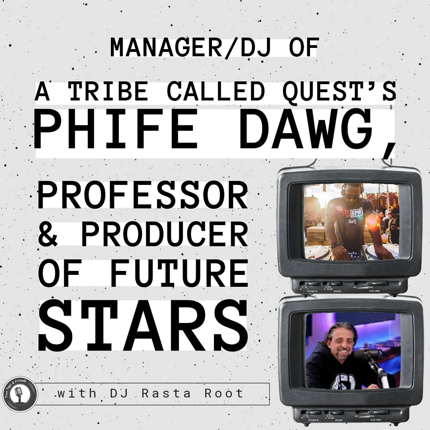 DJ Rasta Root | Mgr/DJ Of A Tribe Called Quest’s Phife Dawg, Professor & Producer of Future Stars#59 episode artwork
