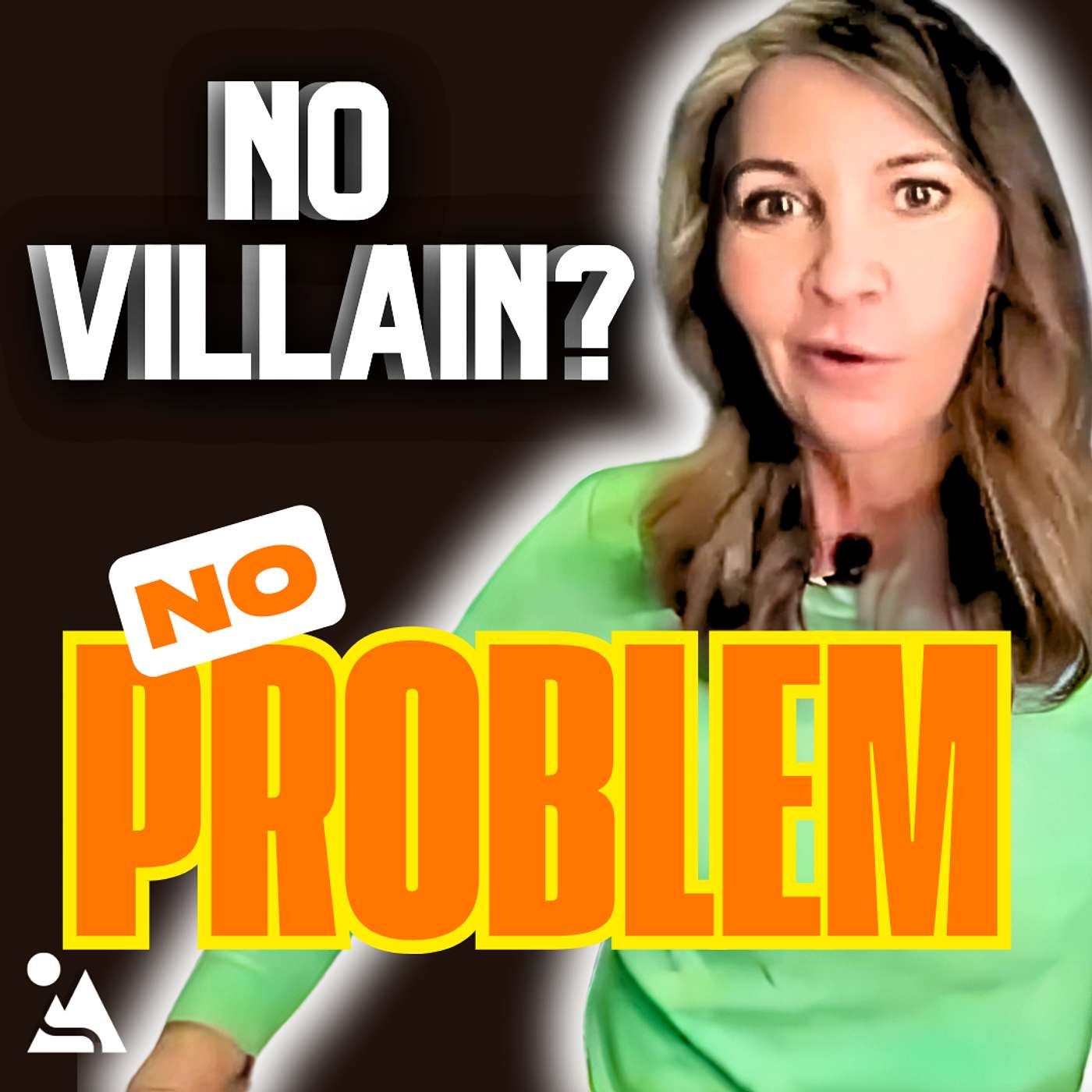 Do You Really Need a Villain? Or Is Life Enough?