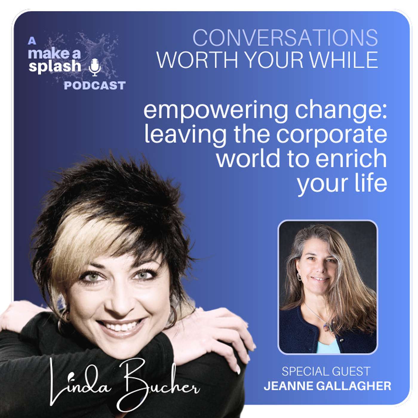 Conversations Worth Your While with Linda Bucher