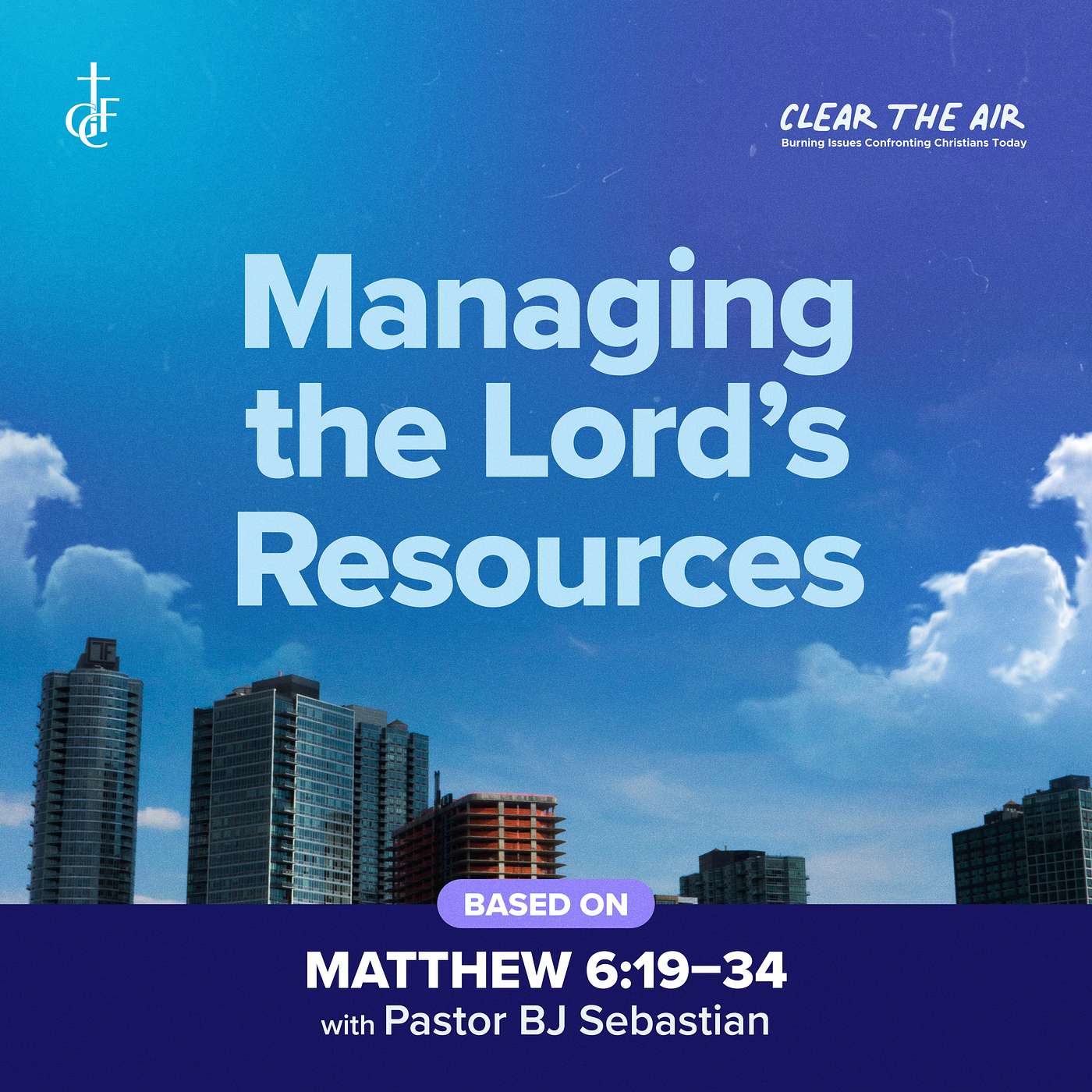 Managing the Lord’s Resources (Matthew 6:19-34) • Pastor BJ Sebastian episode artwork
