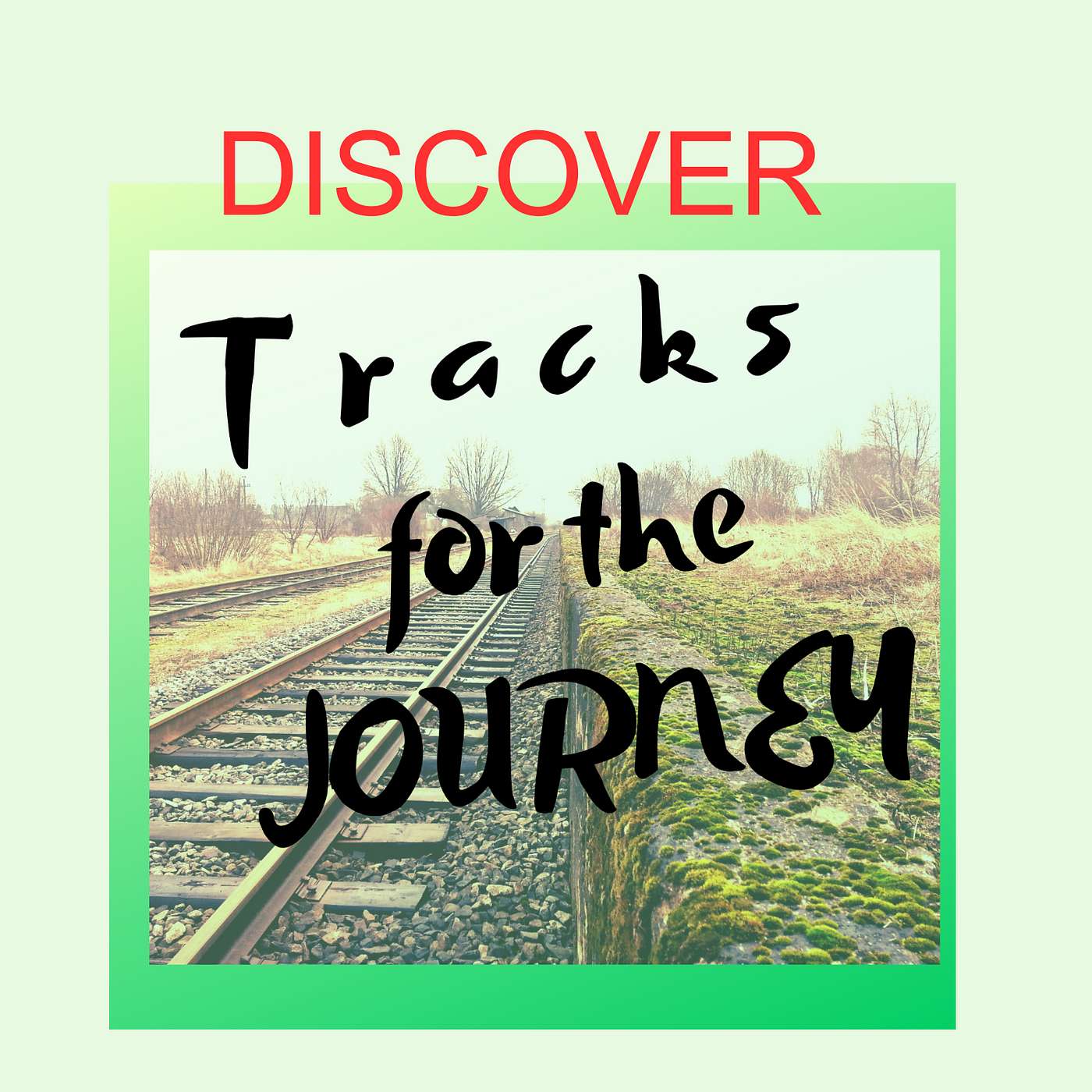 Discover How the Tracks for the Journey Podcast Will Help You