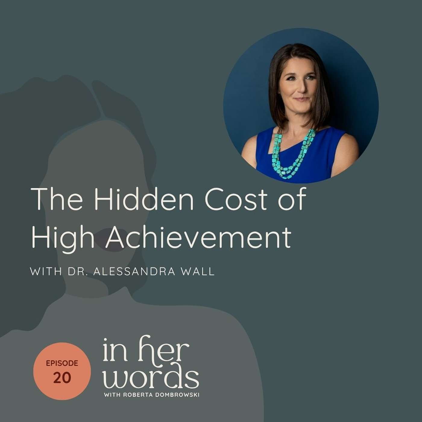 Ep 20 | The Hidden Cost of High Achievement with Dr. Alessandra Wall episode artwork