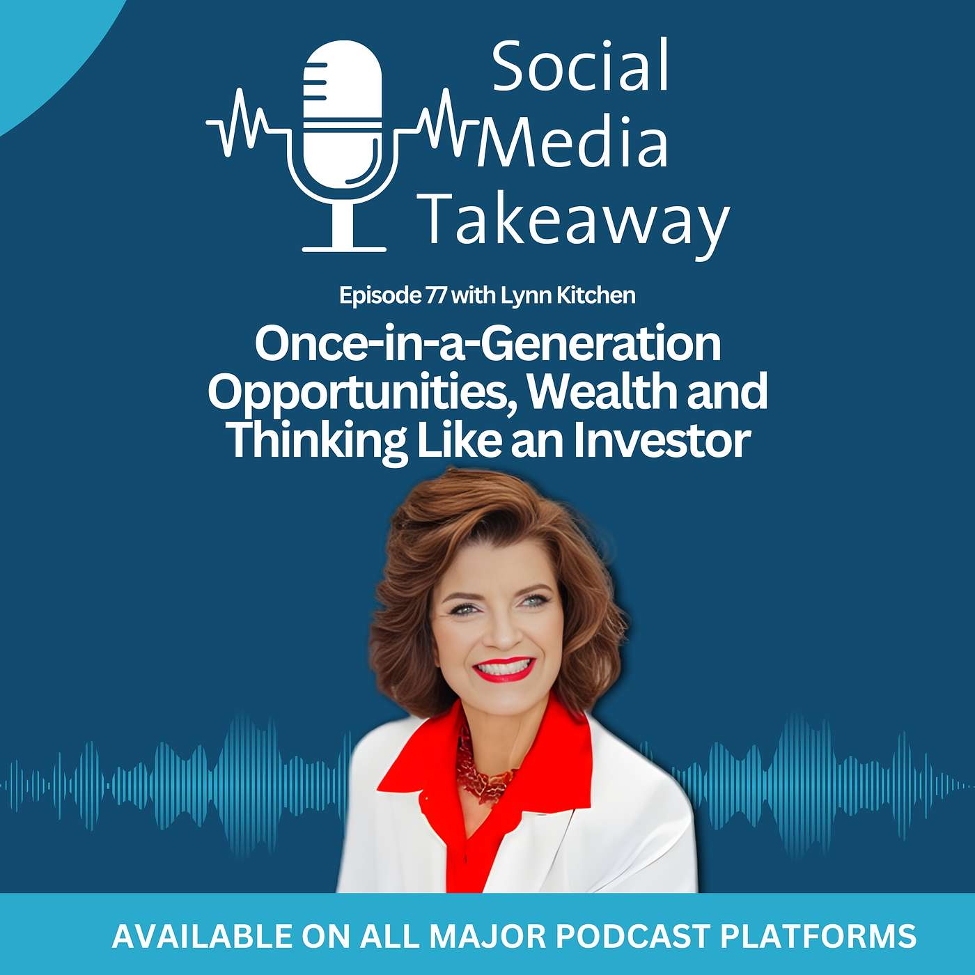 Once-in-a-Generation Opportunities, Wealth and Thinking Like an Investor