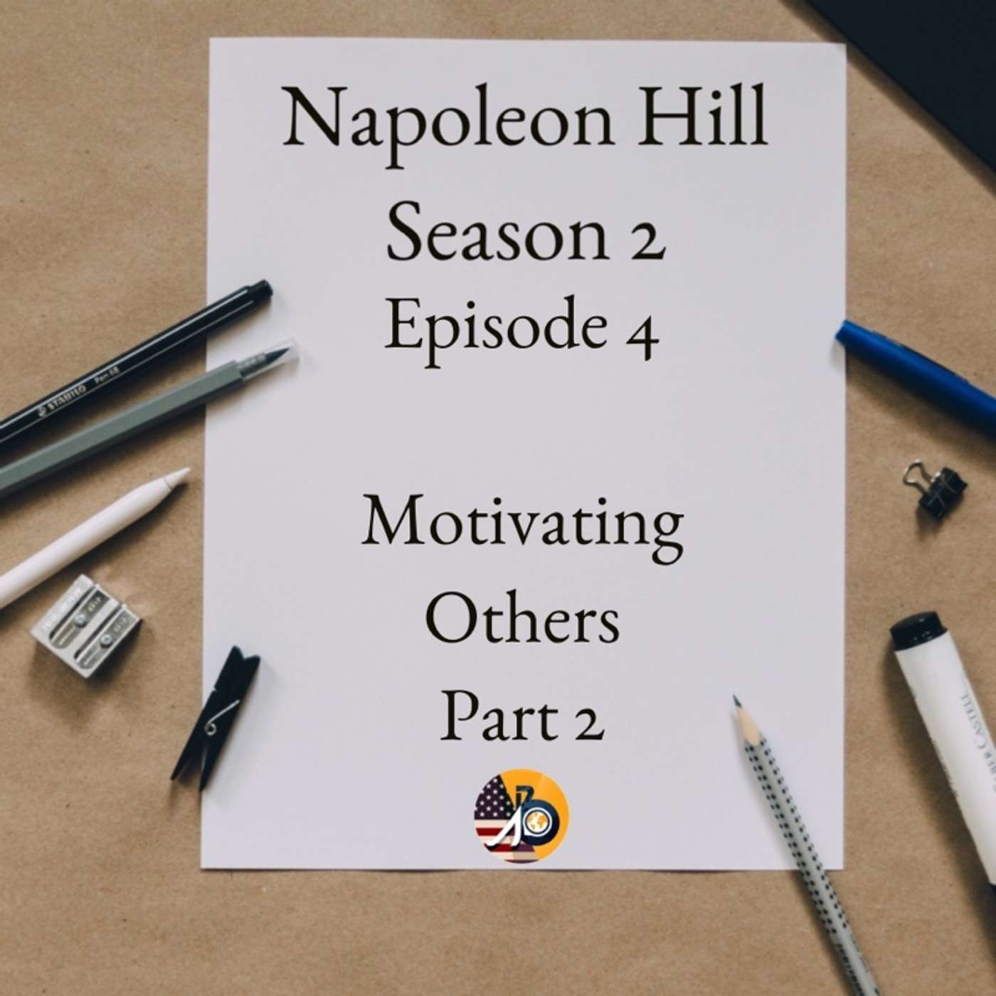 Positive Mental Attitude: Season 2 - Episode 4: How To Motivate Others (2/2)