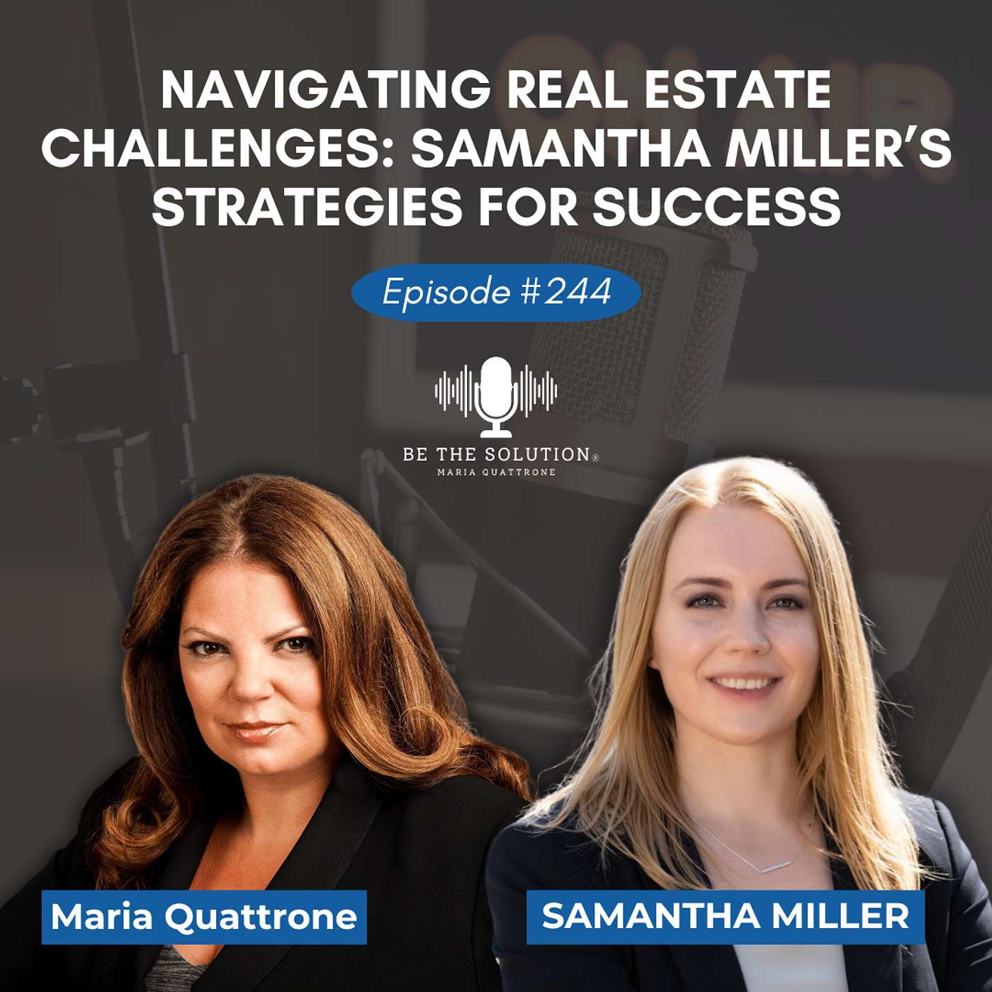 244. Navigating Real Estate Challenges: Samantha Miller’s Strategies for Success