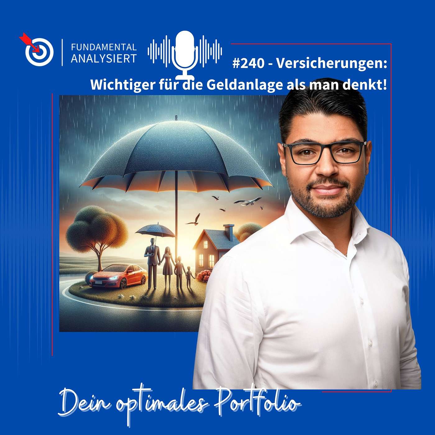 Folge 240 - Versicherungen: Wichtiger für die Geldanlage als man denkt!
