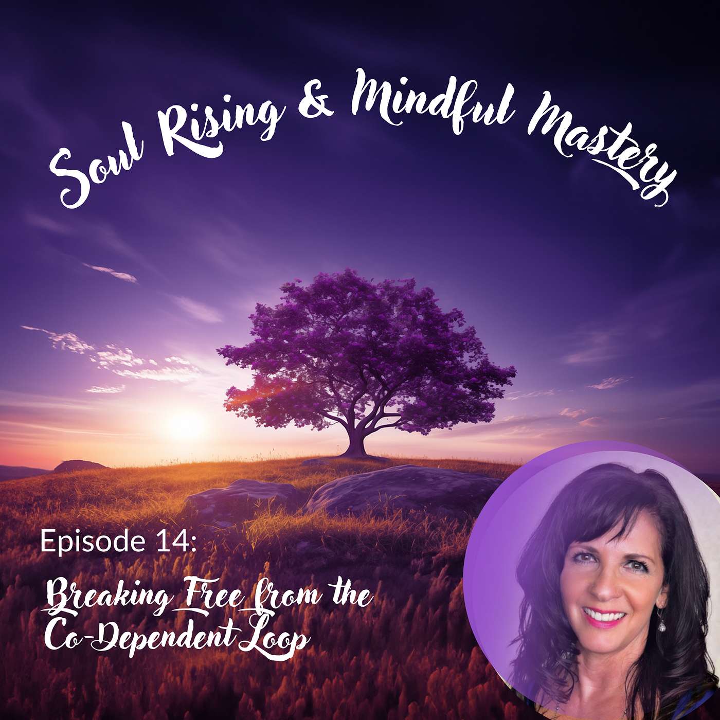 Soul Rising & Mindful Mastery: The Secrets of Unlocking Mind-Body-Soul Transformation - Episode 14: Breaking Free from the Co-Dependent Loop