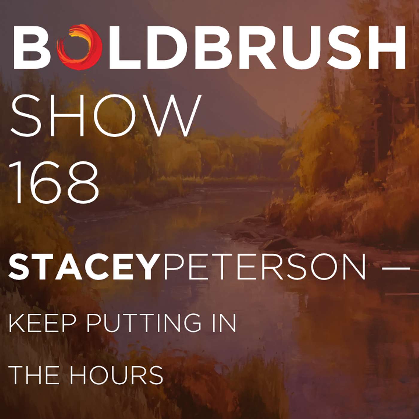 168 Stacey Peterson — Keep Putting in the Hours