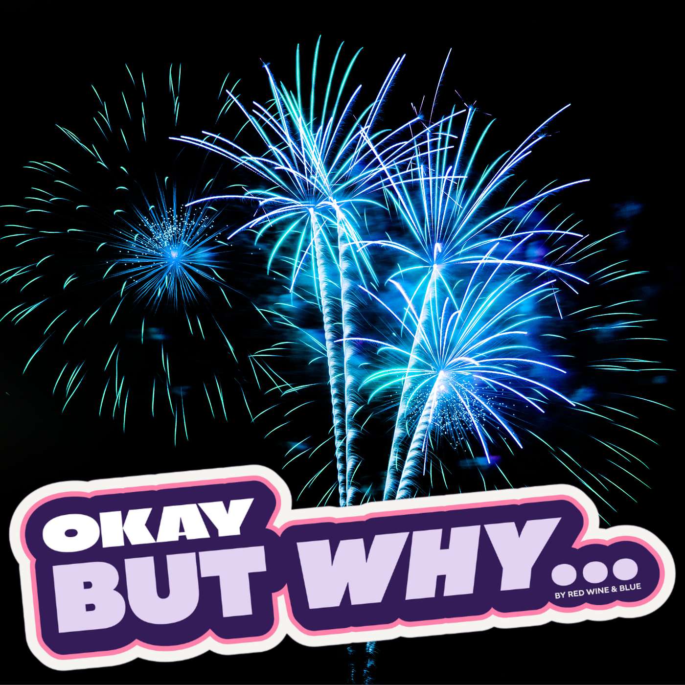 Okay, But Why Do We Celebrate the 4th of July?