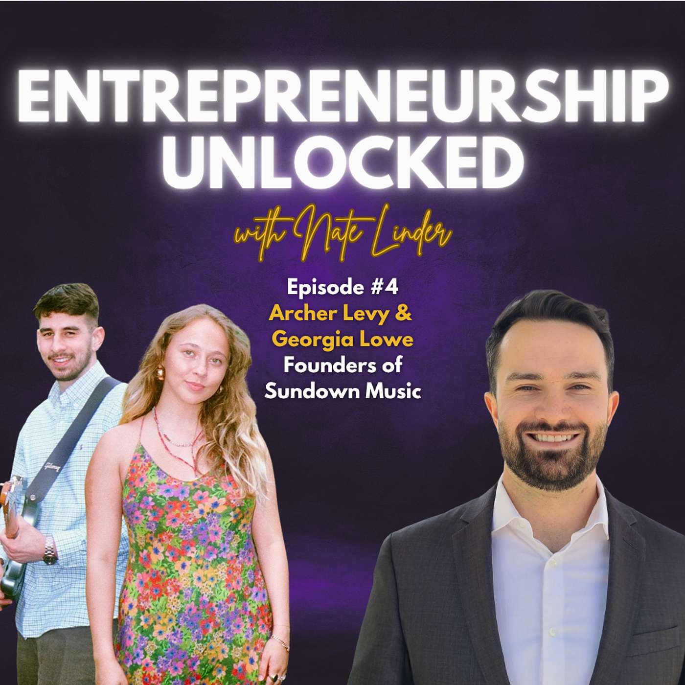 Archer Levy & Georgia Lowe | Entrepreneurship Unlocked w/ Nate Linder #4