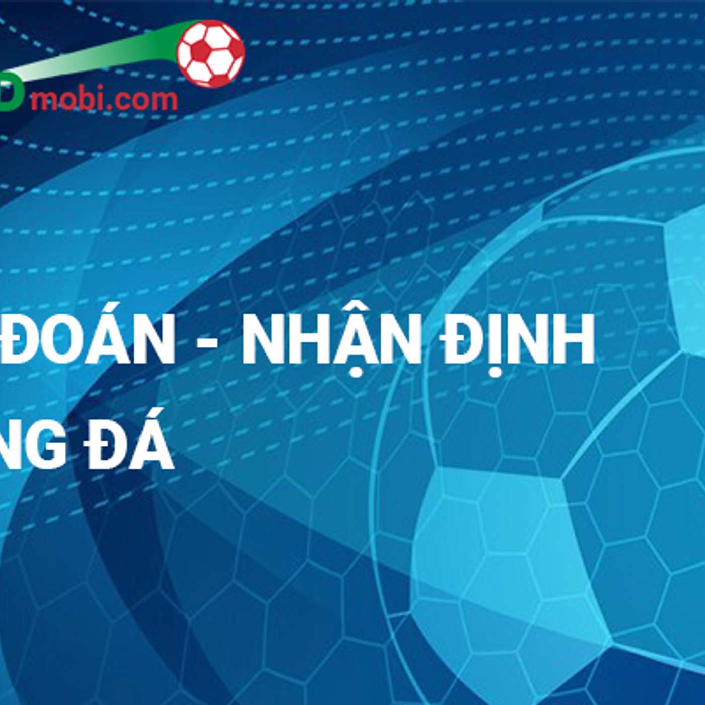 Du doan bong da - Nhan dinh keo hom nay kqbdmobi.com