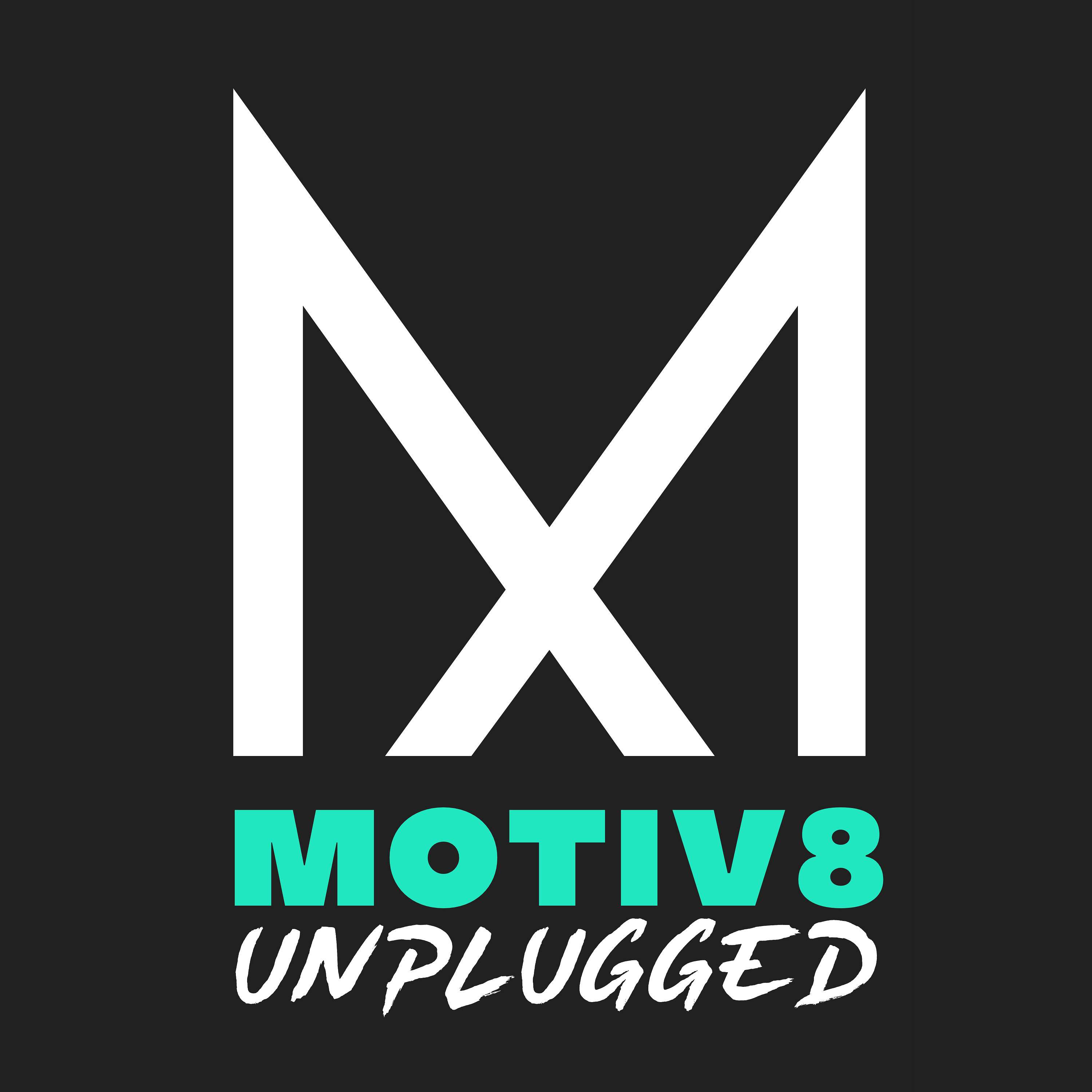 MOTIV8 Unplugged MOTIV8 Unplugged