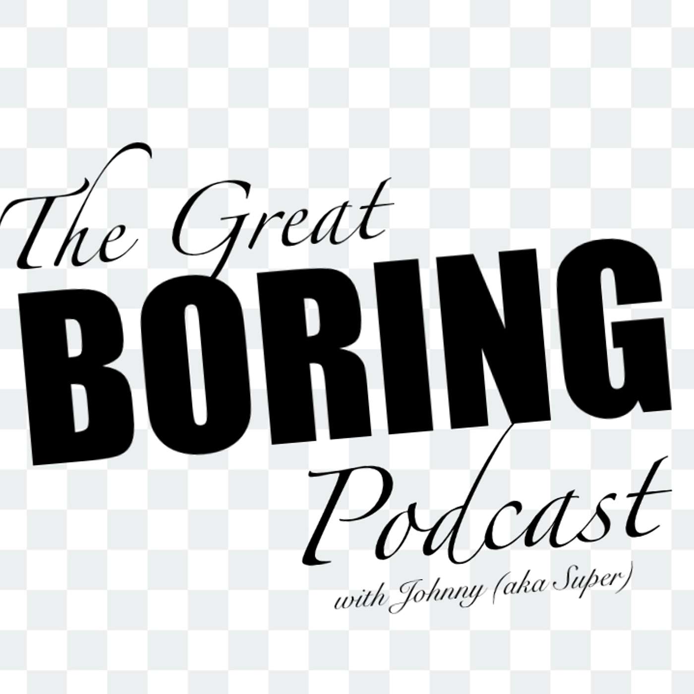 The Great Boring Podcast
