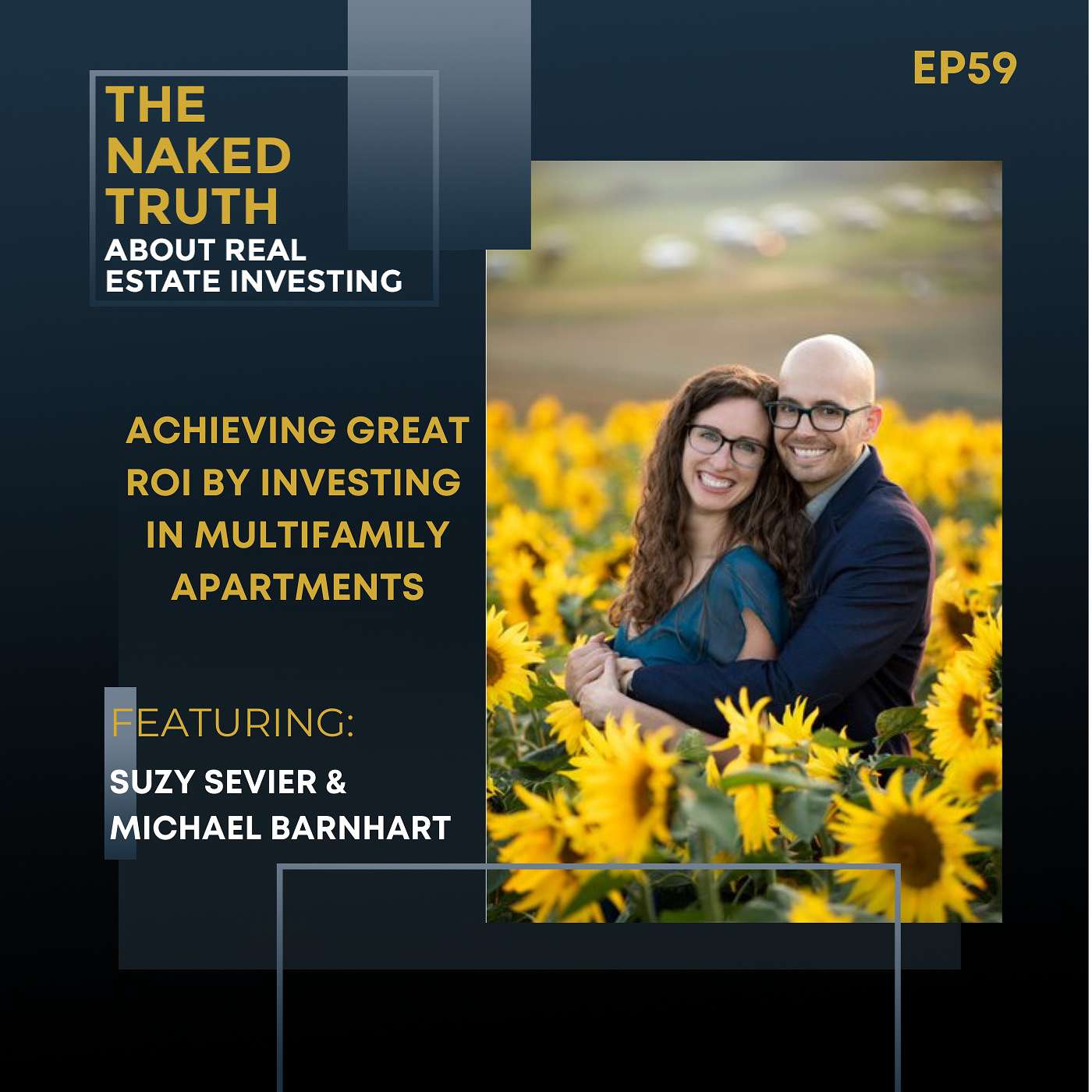 EP59: Achieving Great ROI by Investing in Multifamily Apartments with Suzy Sevier & Michael Barnhart episode artwork