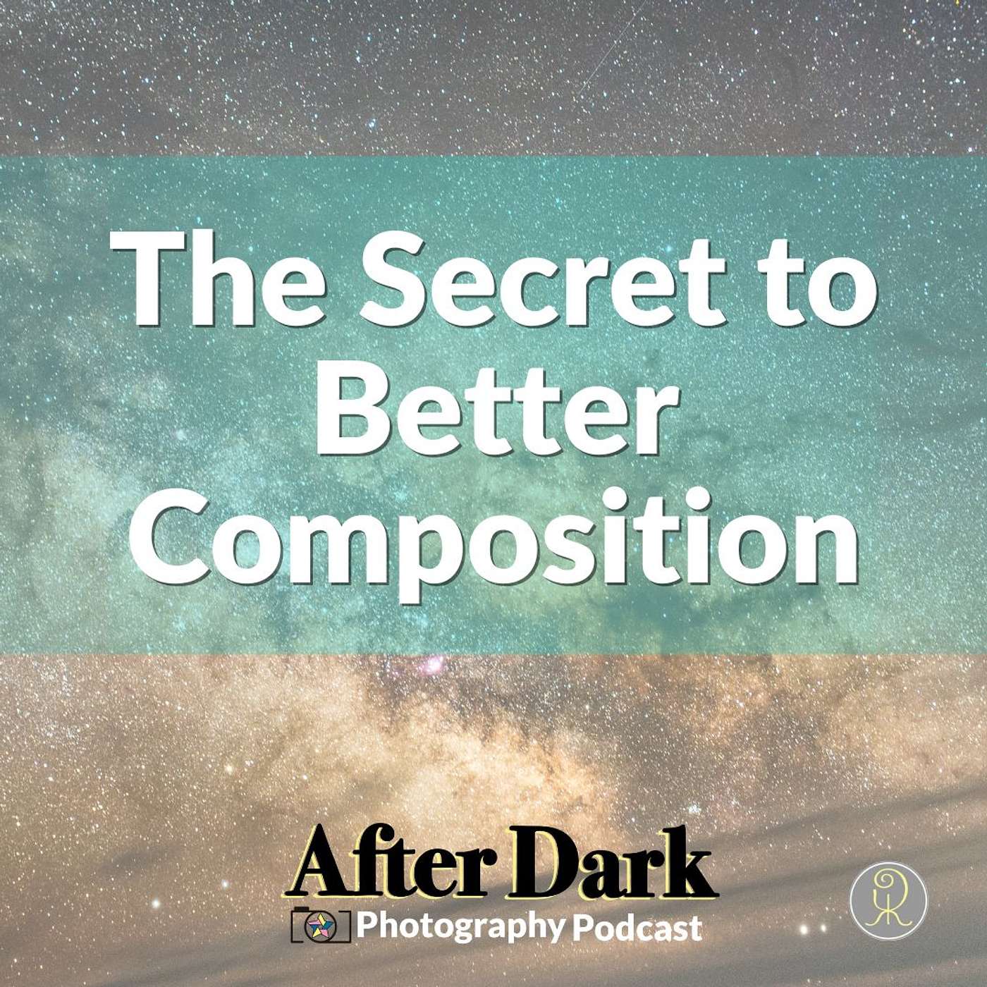 Ep 4. The Secret to Better Composition