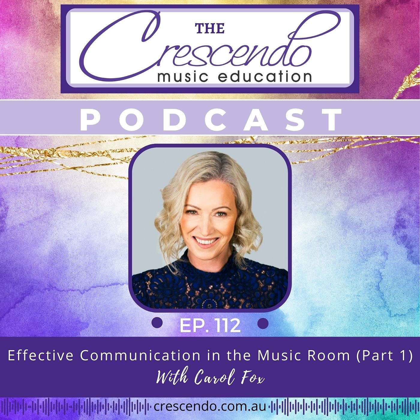 Effective Communication in the Music Room with Carol Fox (Part 1) | 112